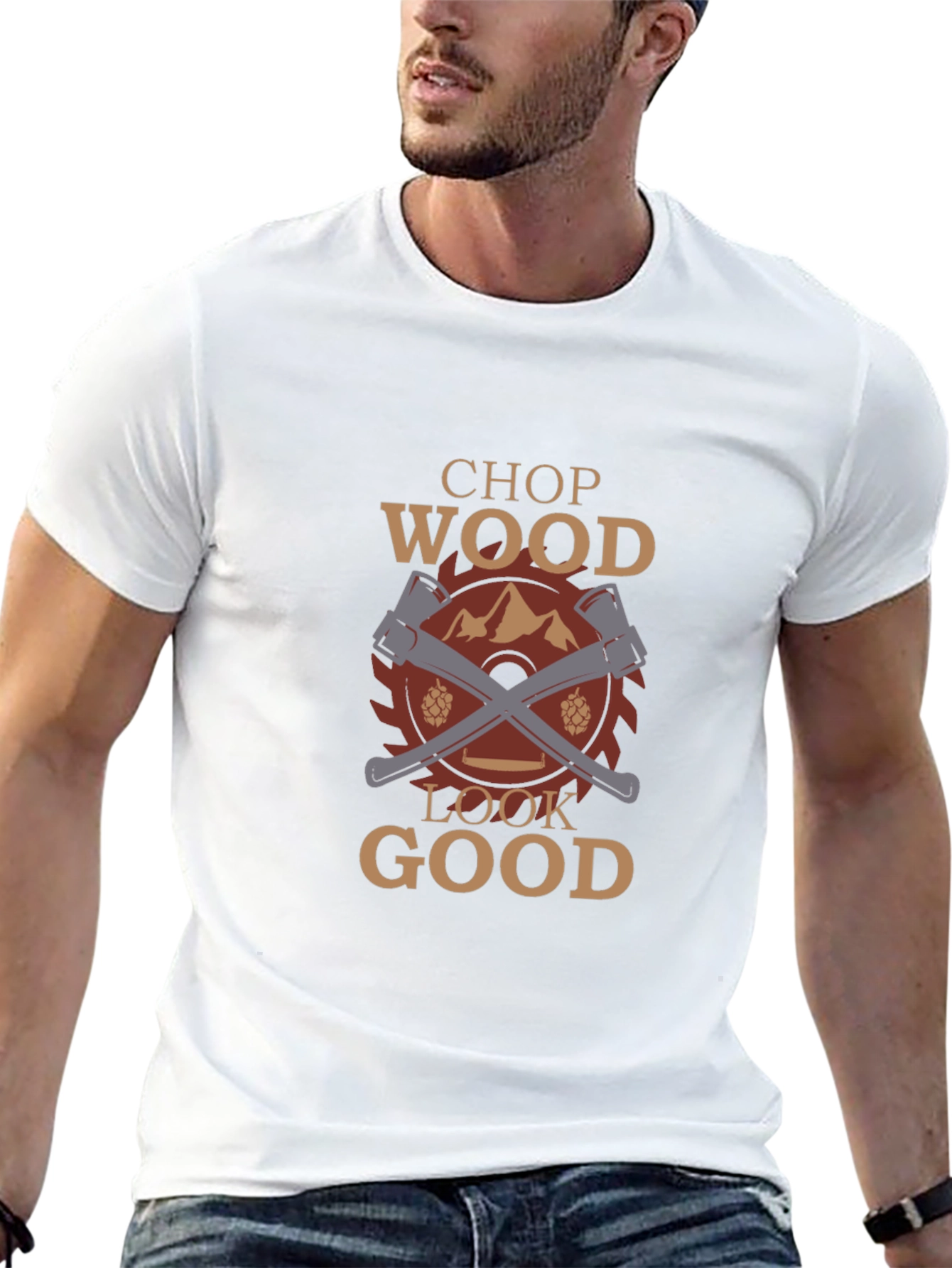 Chop Wood Look Good Graphic T-Shirt