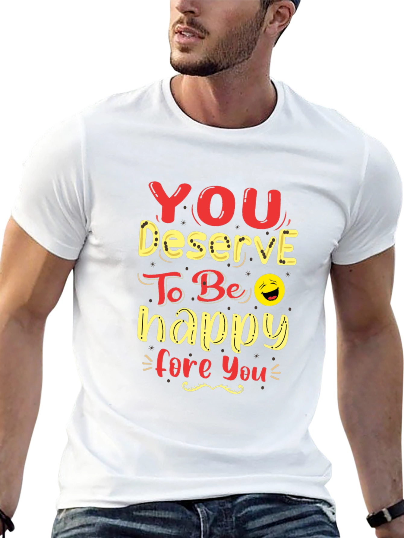 You Deserve To Be Happy Graphic Tee
