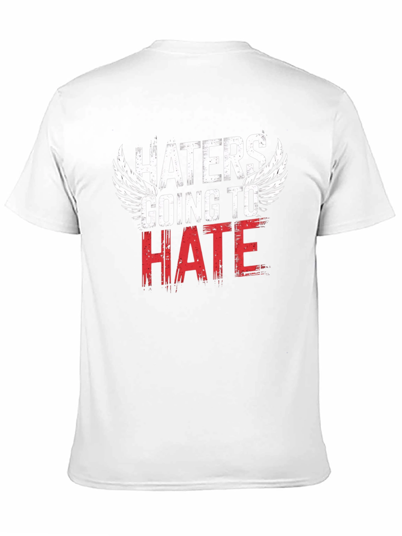 Haters Going to Hate Graphic T-Shirt
