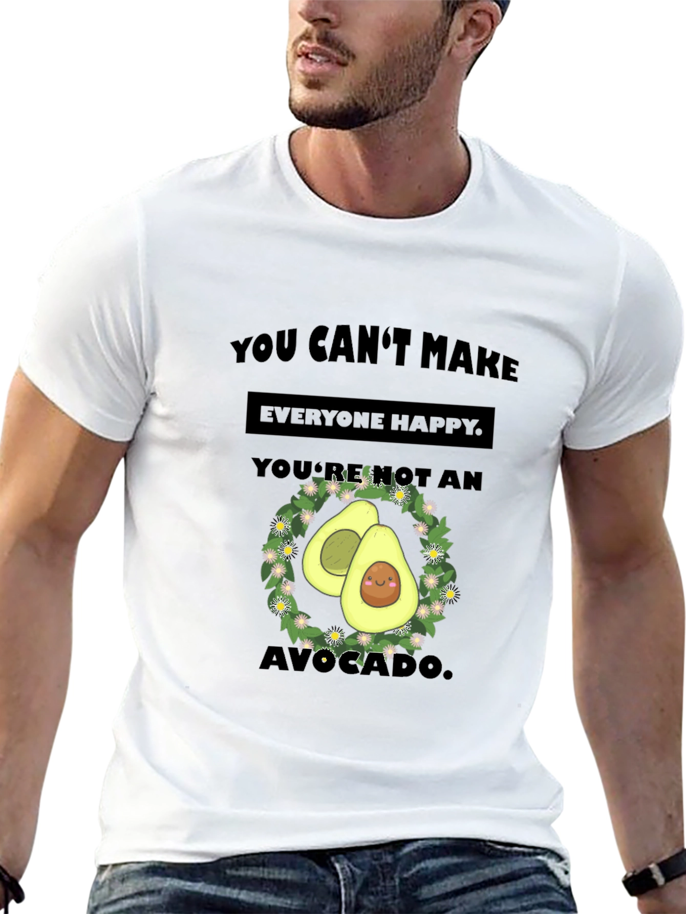 Funny Avocado T-Shirt - You Cant Make Everyone Happy!