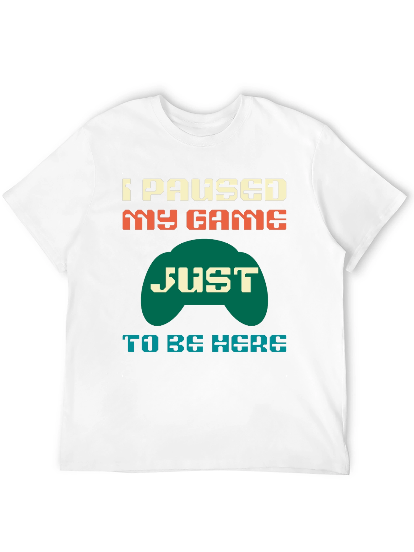 I Paused My Game T-Shirt - Gamer Tee