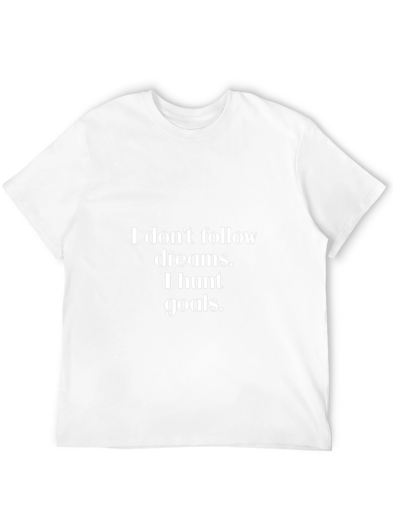 Motivational Goals T-Shirt - Hunt Your Dreams