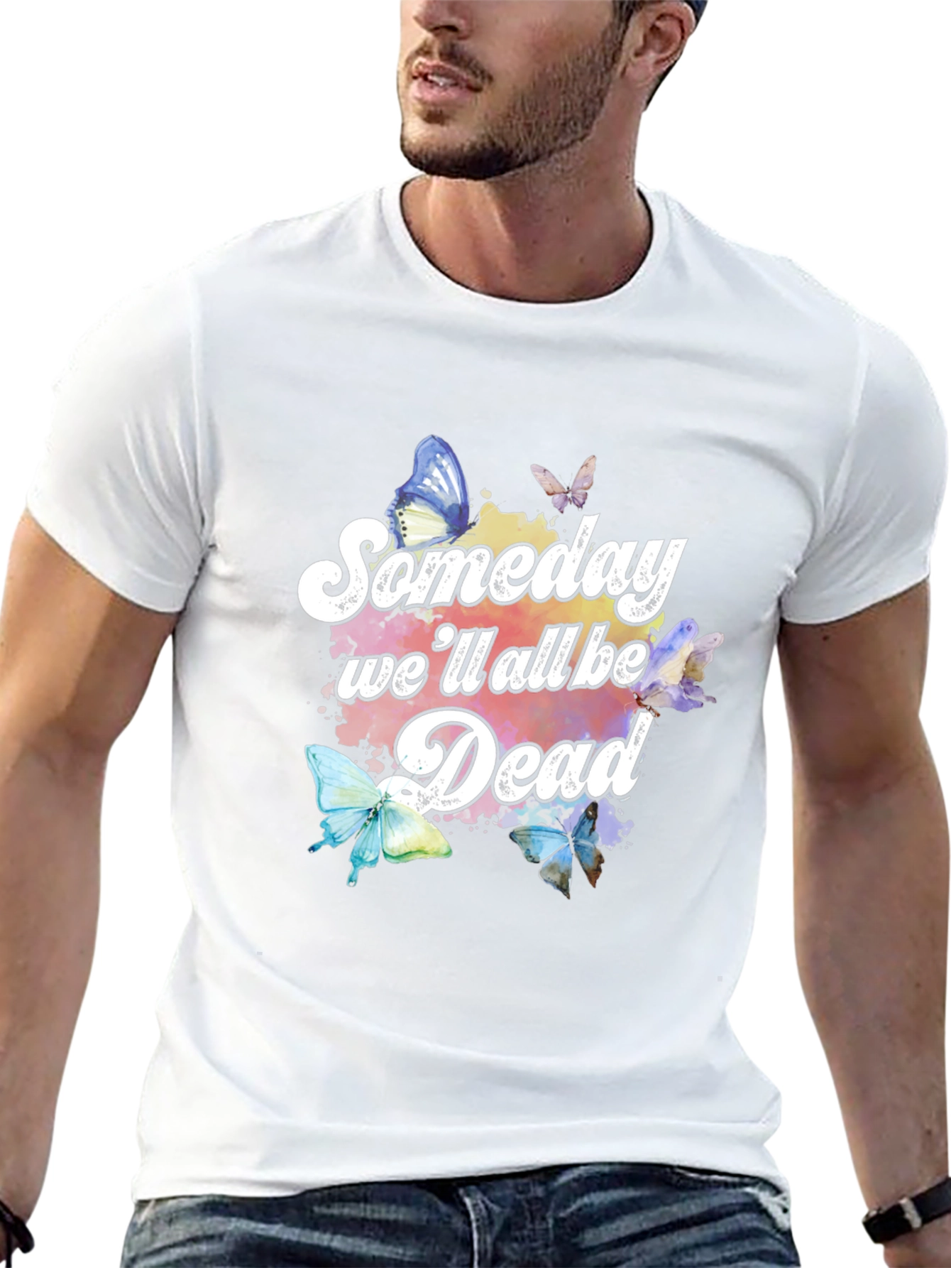 Someday Well All Be Dead Butterfly Graphic Tee