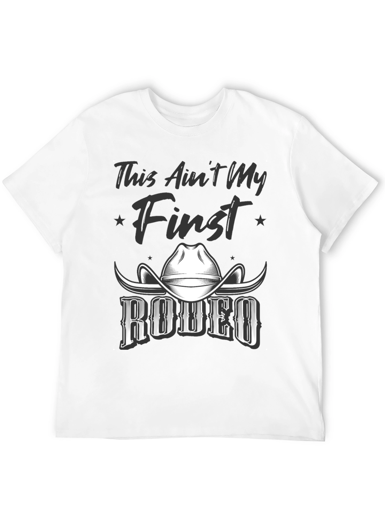 This Aint My First Rodeo Graphic Tee