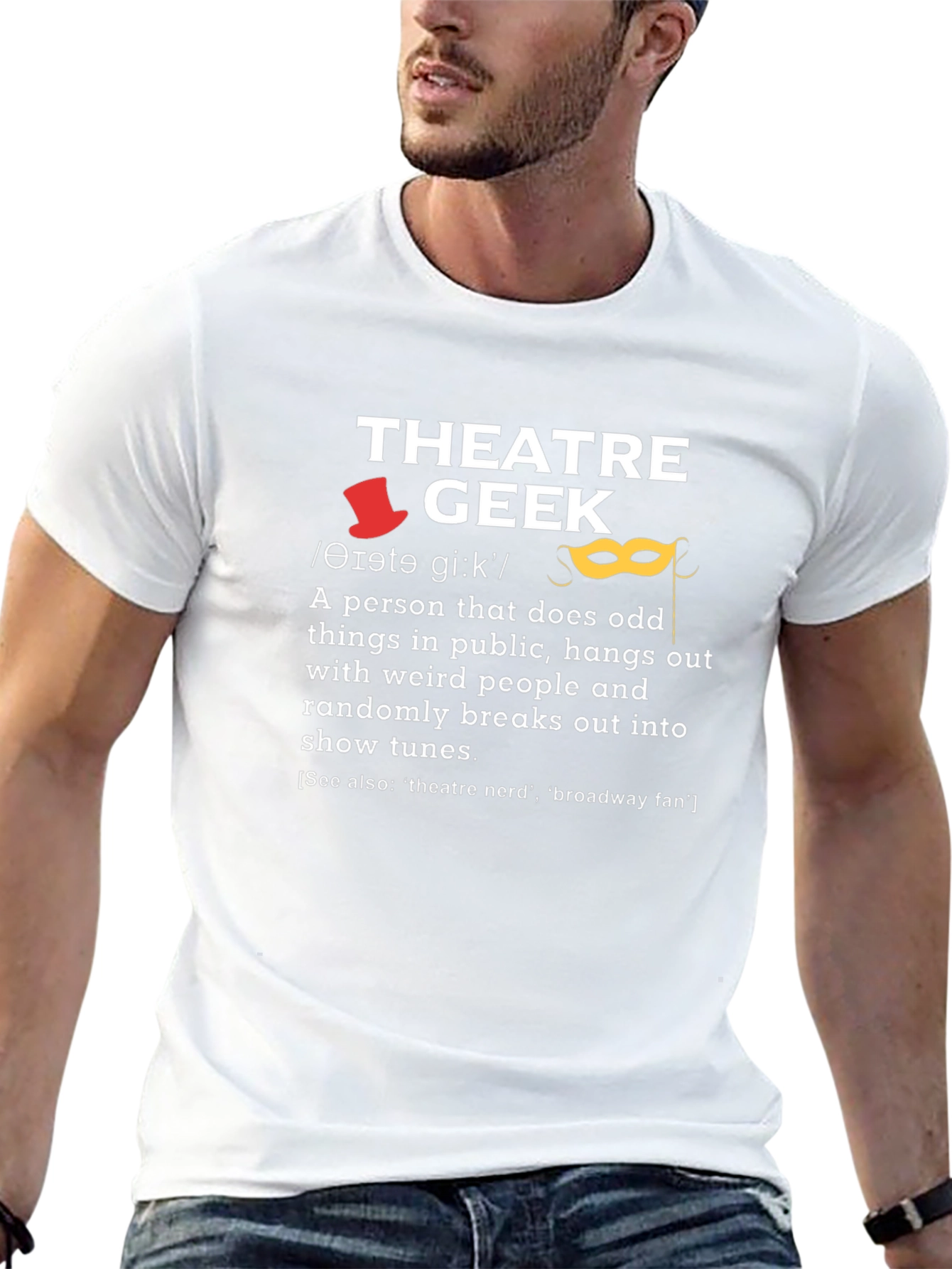Theatre Geek T-Shirt - Funny Drama Lover Gift