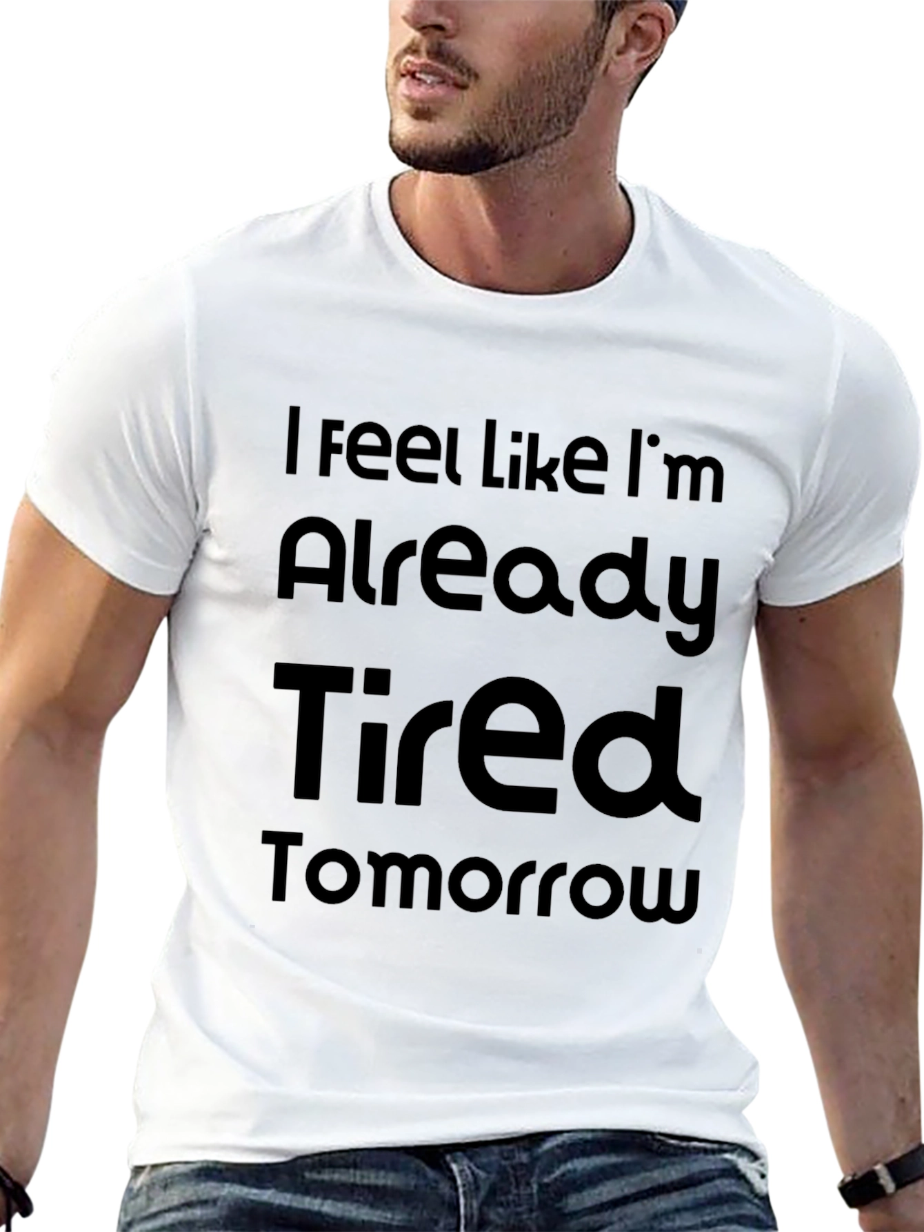 Funny Tired Tomorrow Graphic T-Shirt