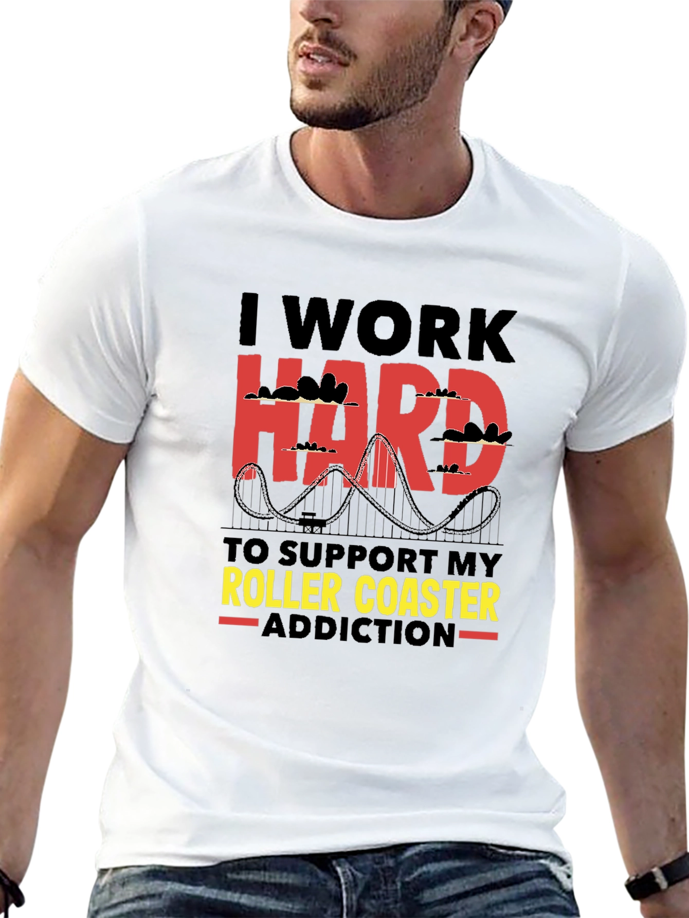 I Work Hard Roller Coaster Addiction T-Shirt