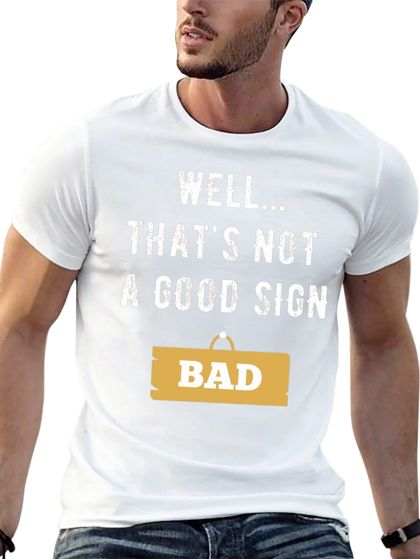 Well... Thats Not A Good Sign - Funny T-Shirt