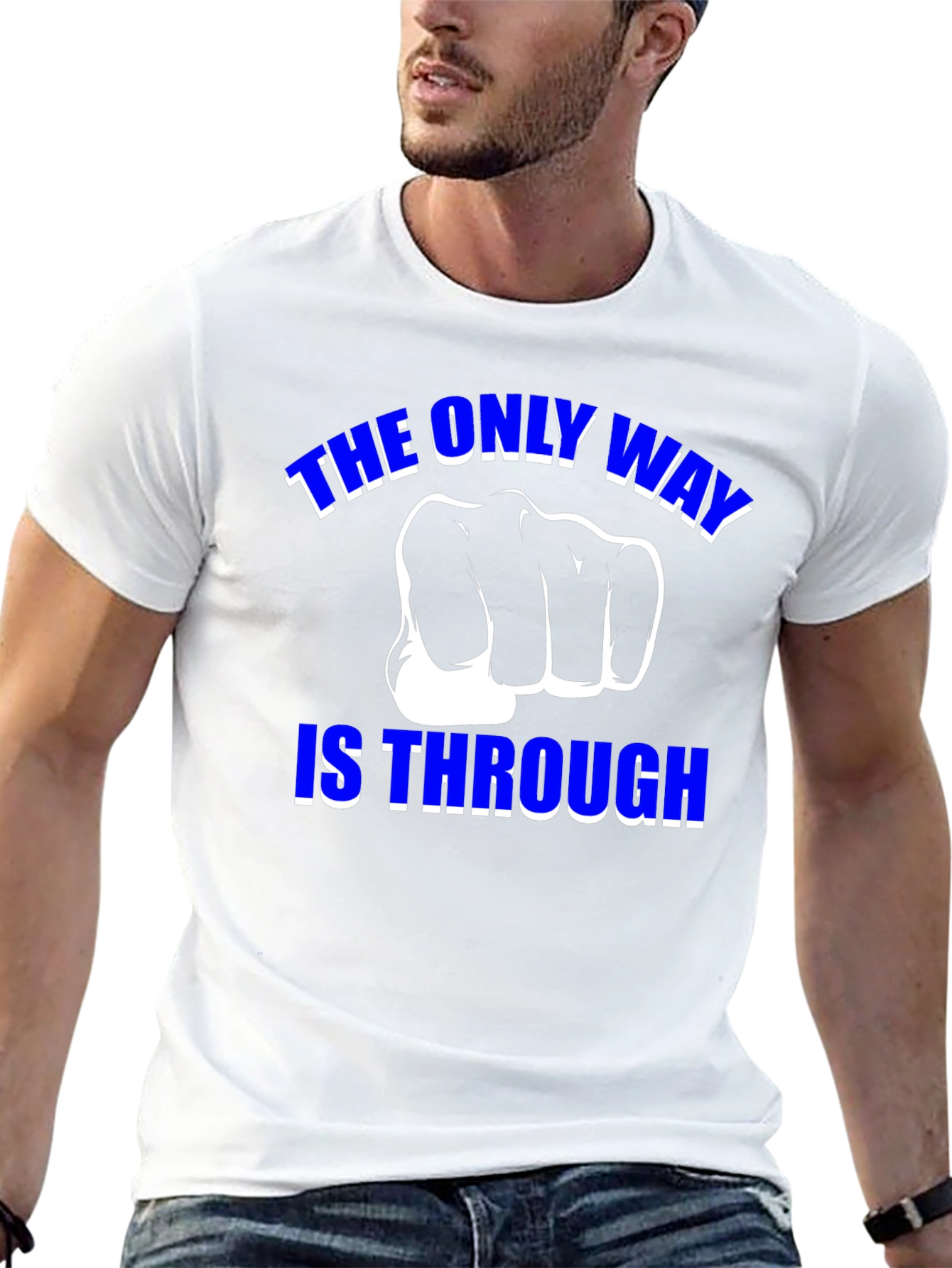 The Only Way is Through - Motivational Graphic T-Shirt