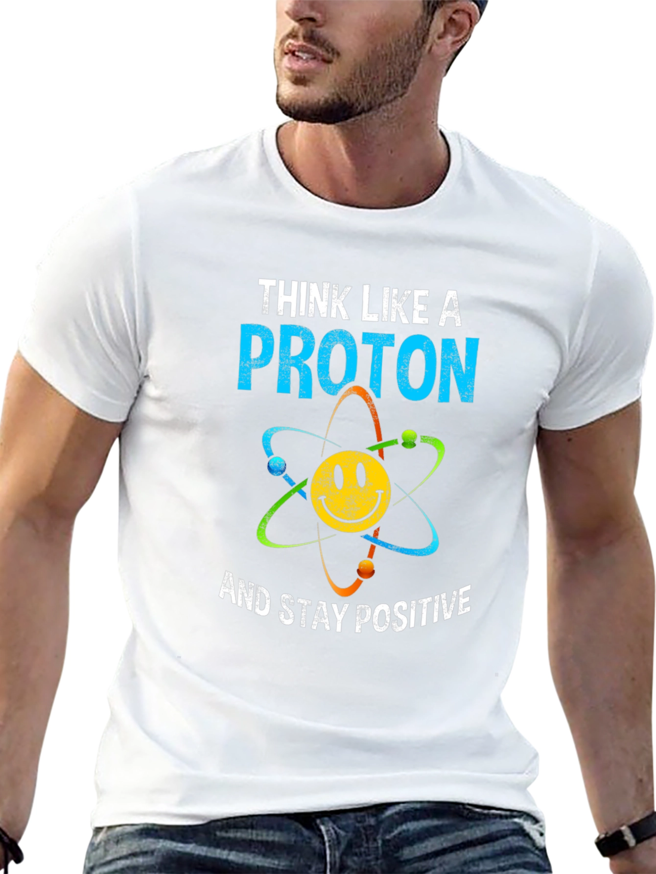 Think Like A Proton T-Shirt Science Humor