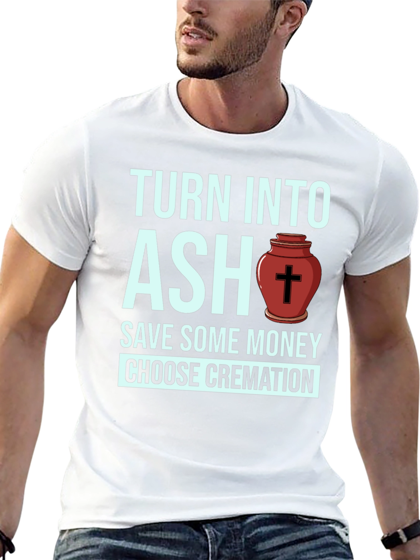 Turn Into Ash Cremation T-Shirt