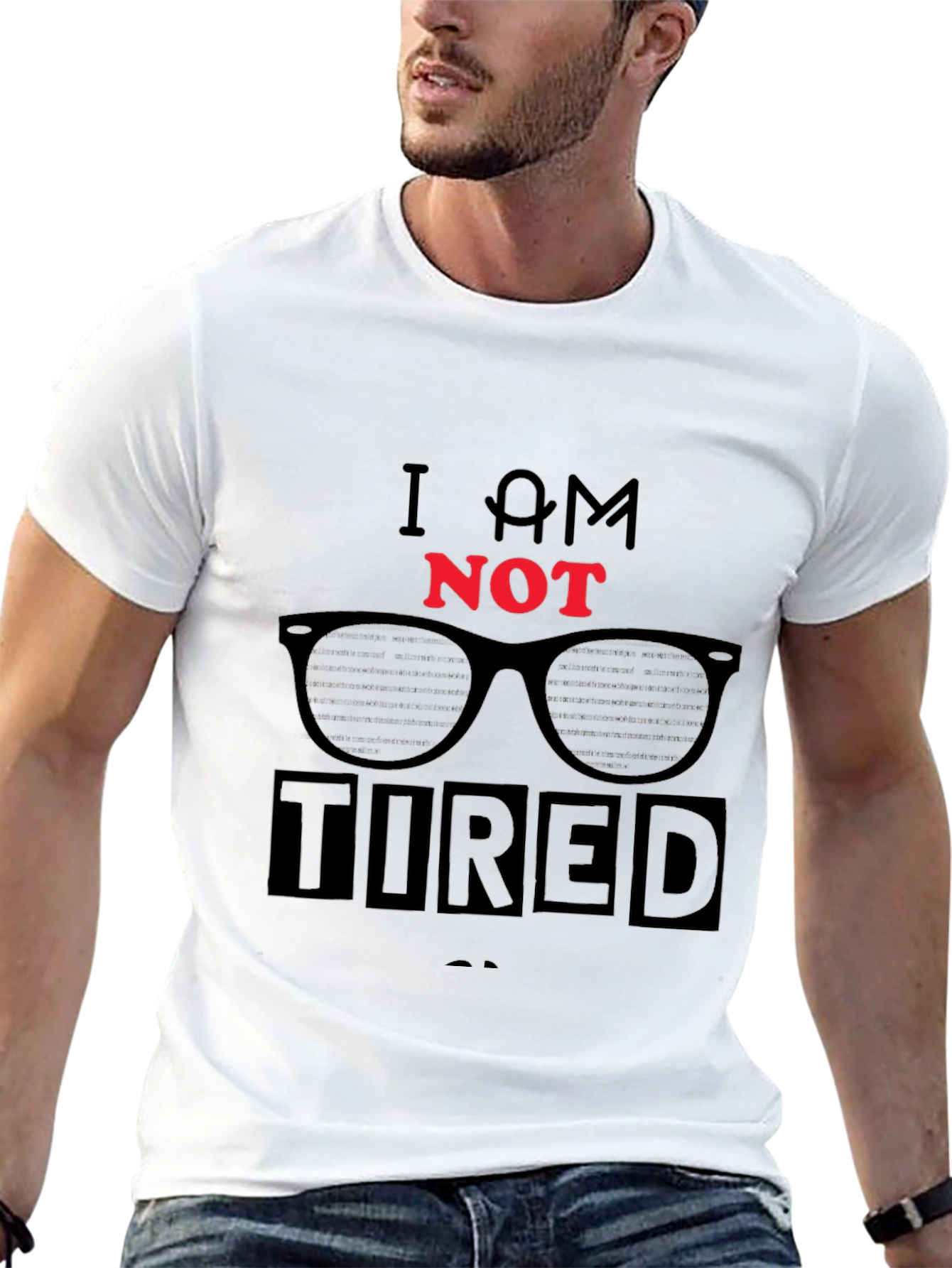 I AM NOT TIRED Graphic T-Shirt