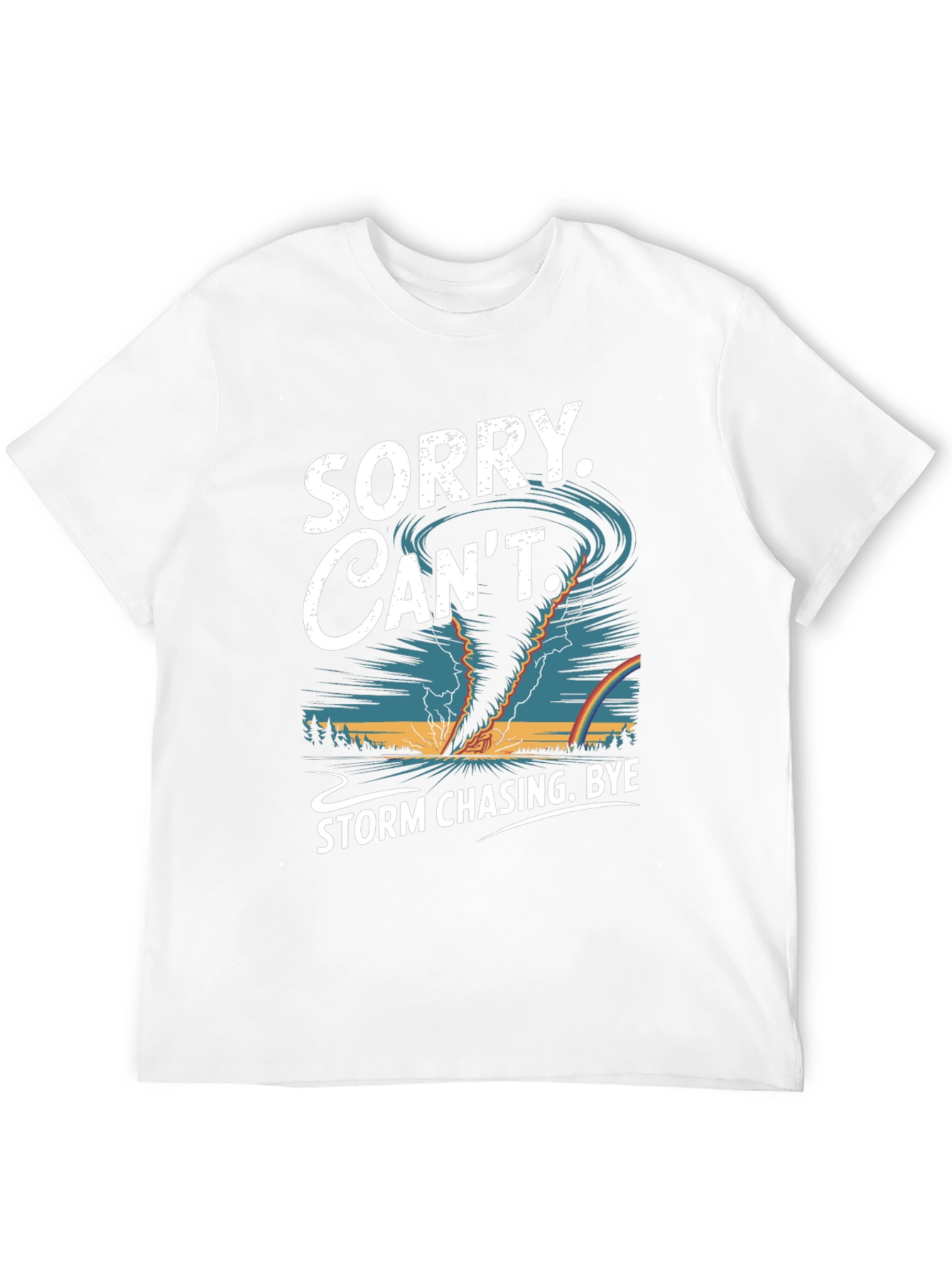 Storm Chaser T-Shirt: Sorry Cant Bye!