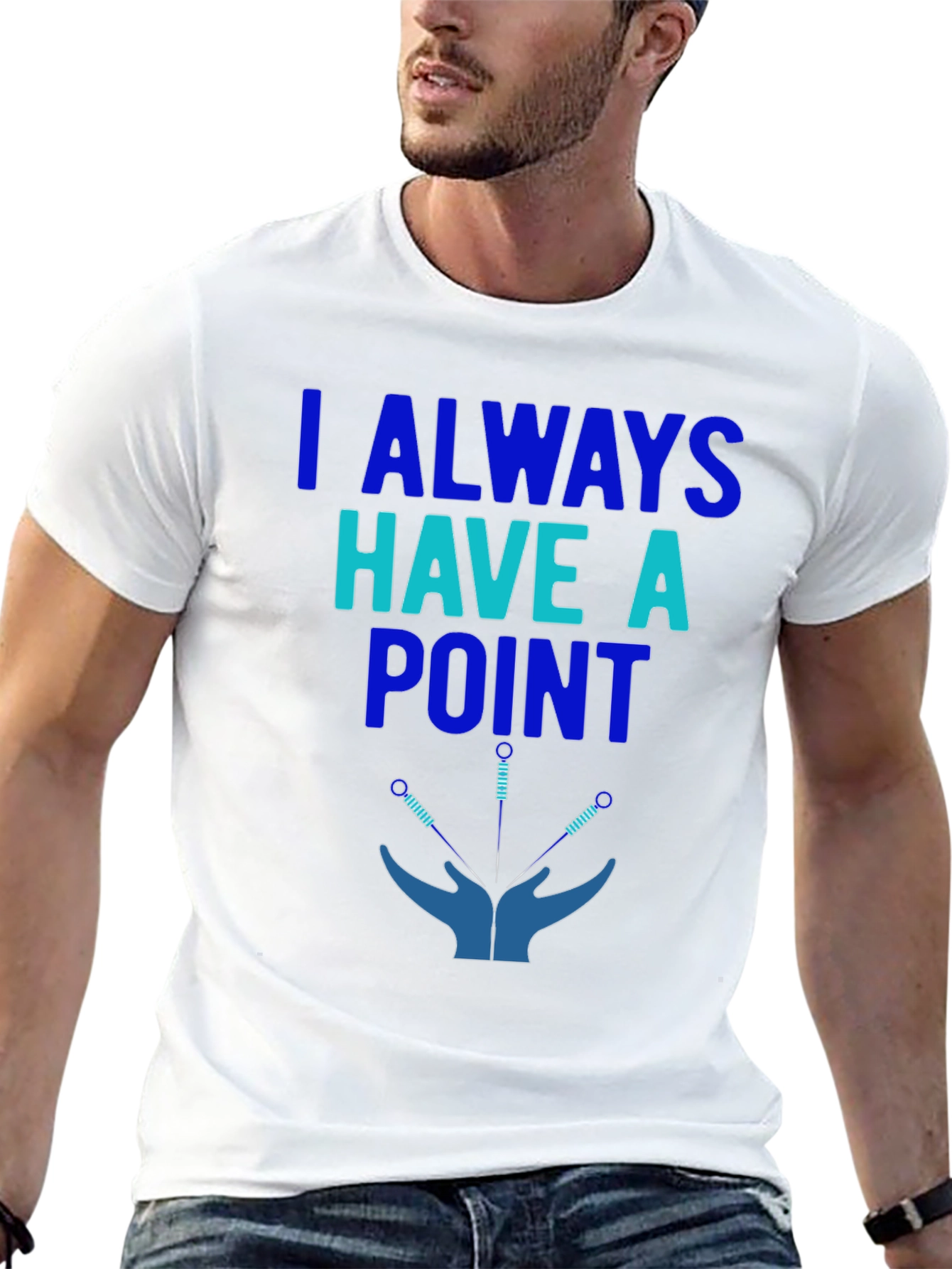 Acupuncture T-Shirt: I Always Have a Point