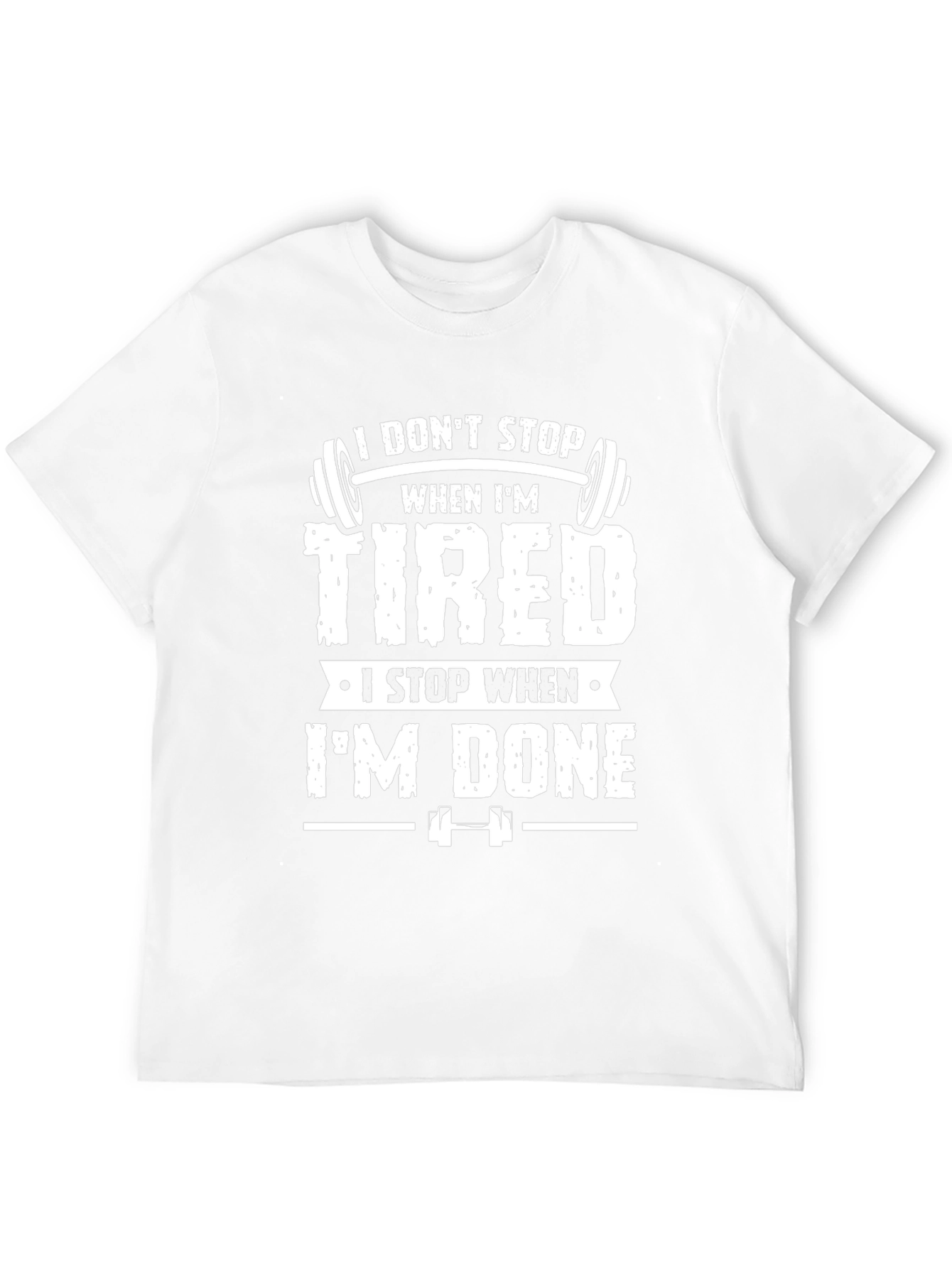 I Dont Stop When Im Tired Gym T-Shirt