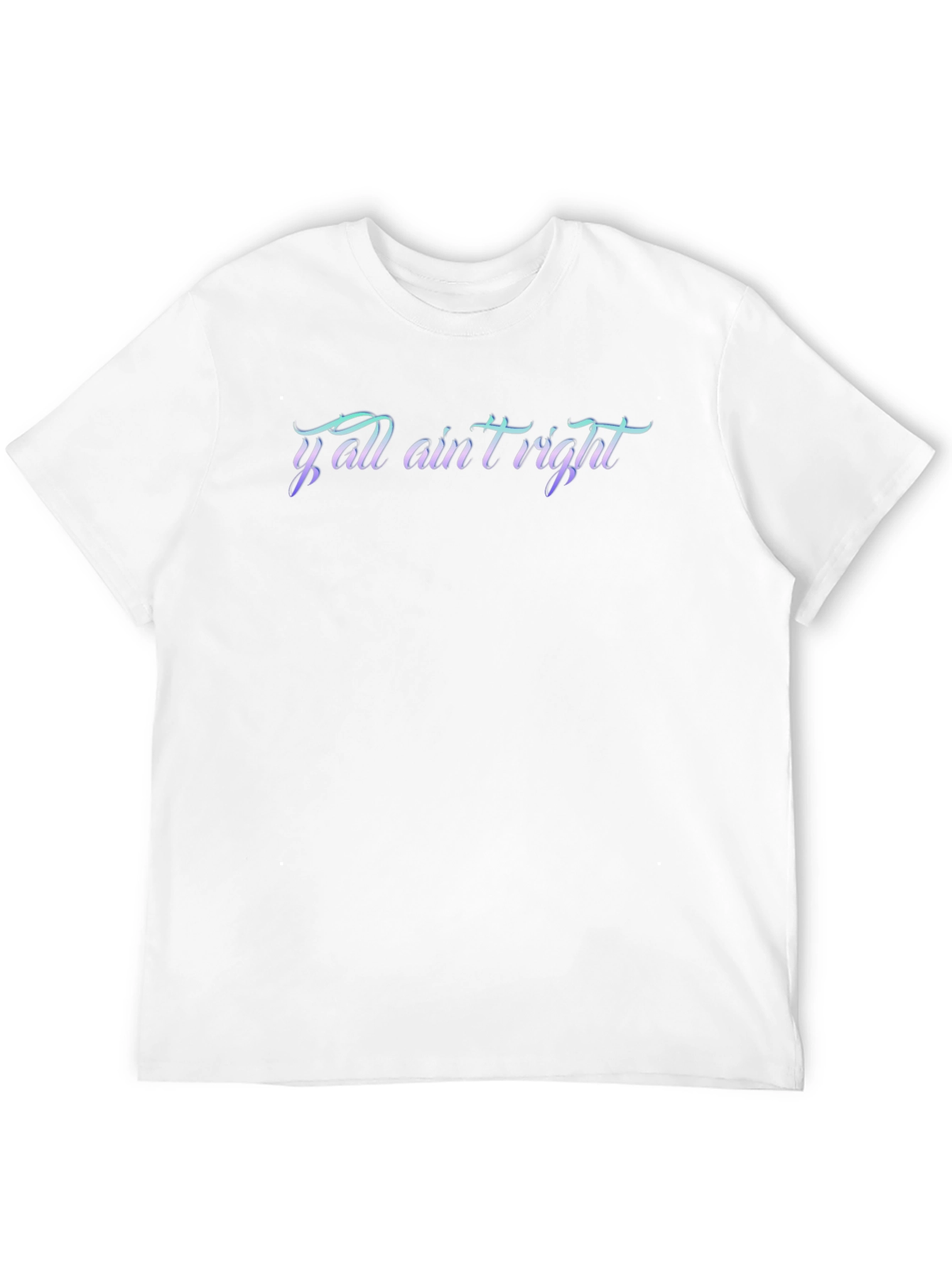 Yall Aint Right Graphic T-Shirt - Casual Menswear