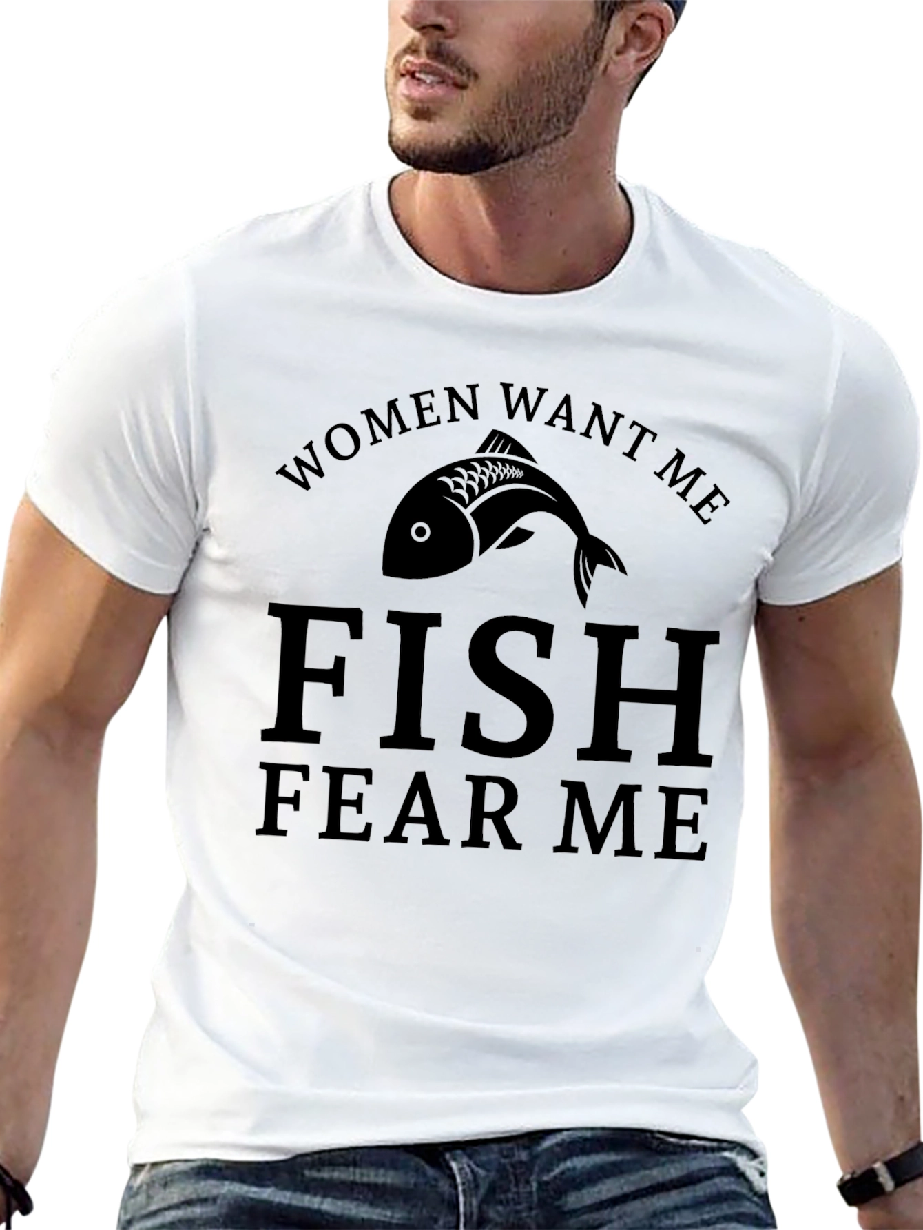 Women Want Me Fish Fear Me T-Shirt