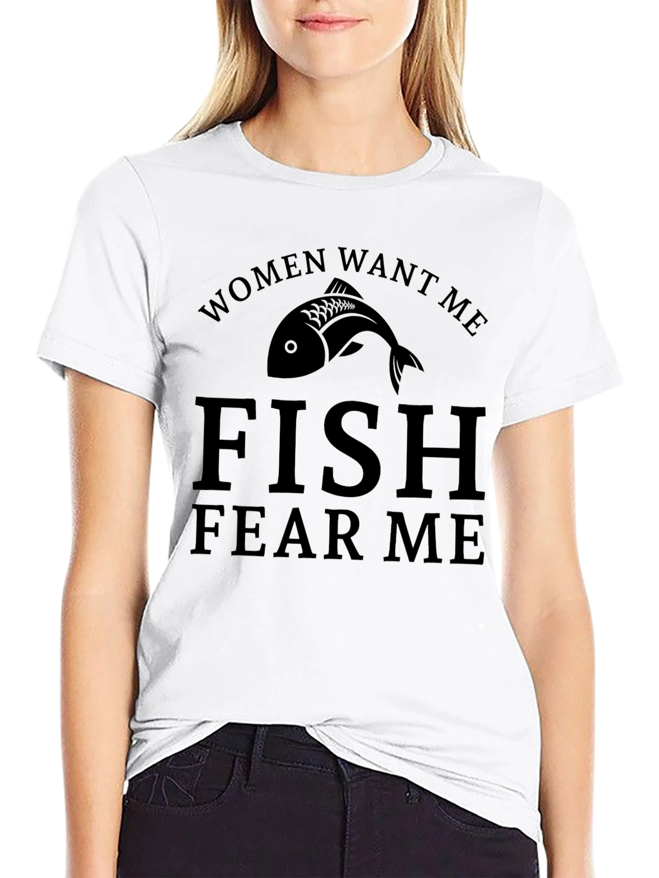 Women Want Me Fish Fear Me T-Shirt