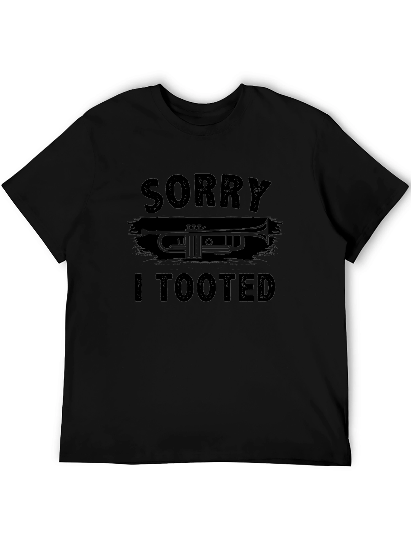 Sorry I Tooted Trumpet Graphic T-Shirt