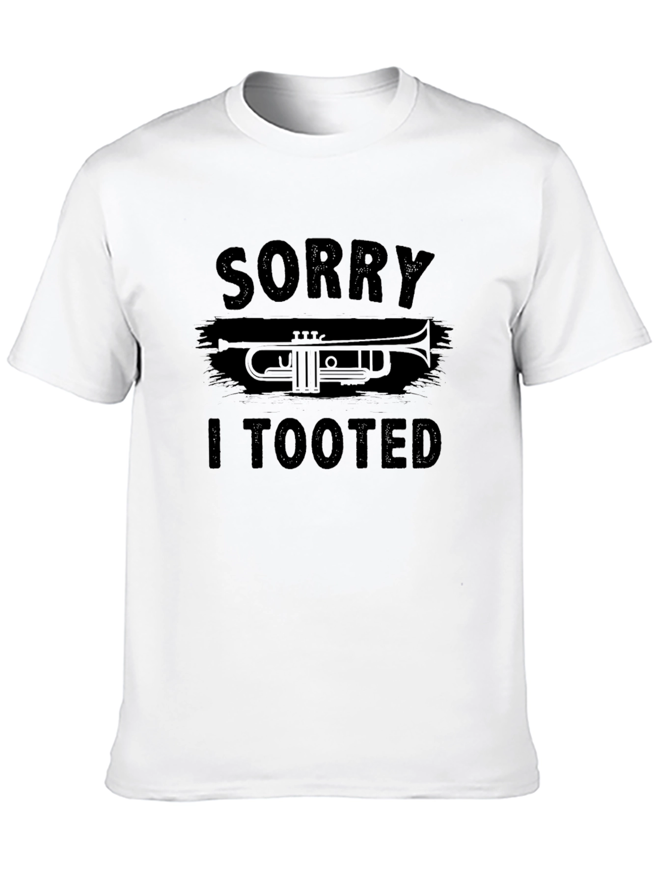 Sorry I Tooted Trumpet Graphic T-Shirt