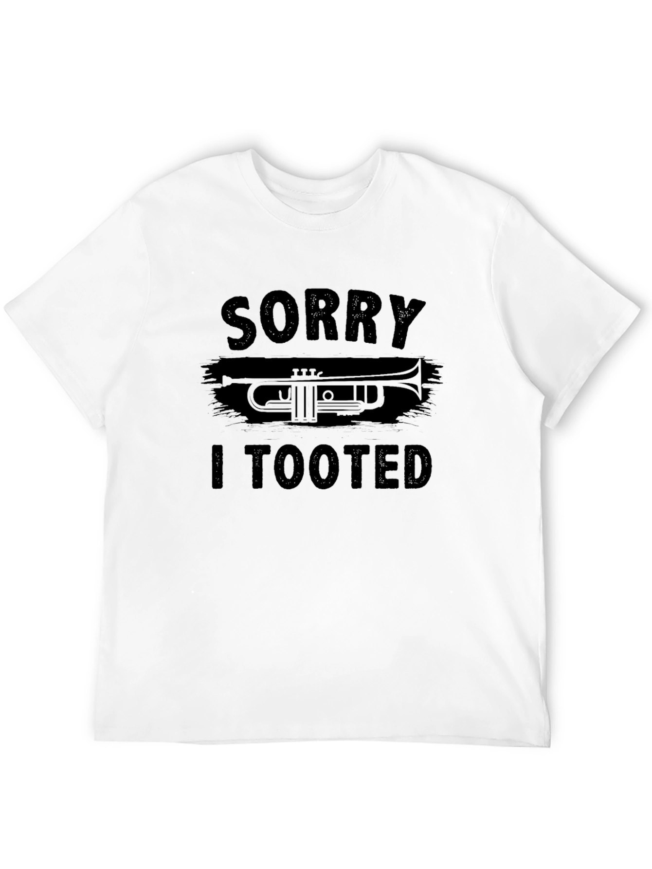 Sorry I Tooted Trumpet Graphic T-Shirt