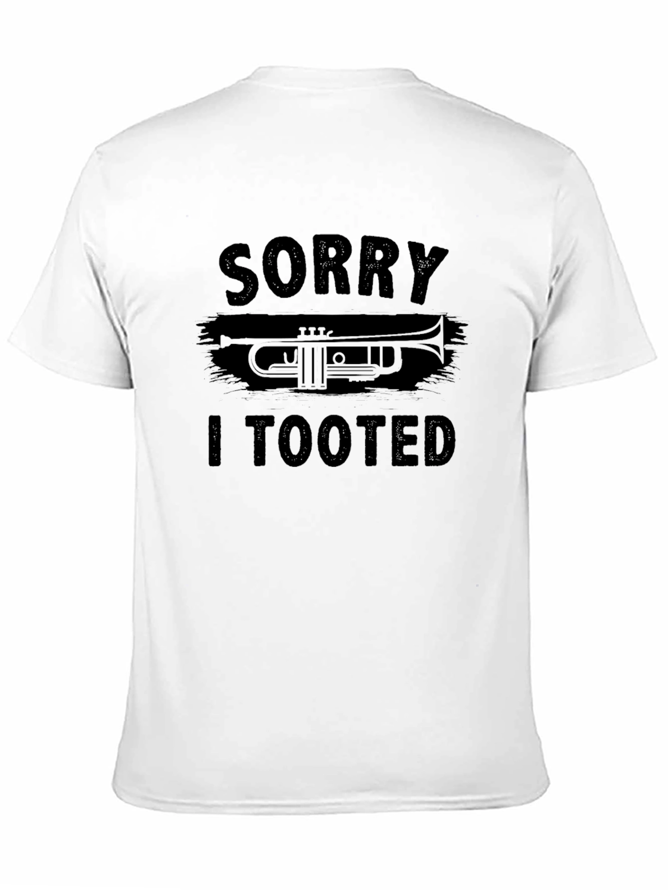 Sorry I Tooted Trumpet Graphic T-Shirt