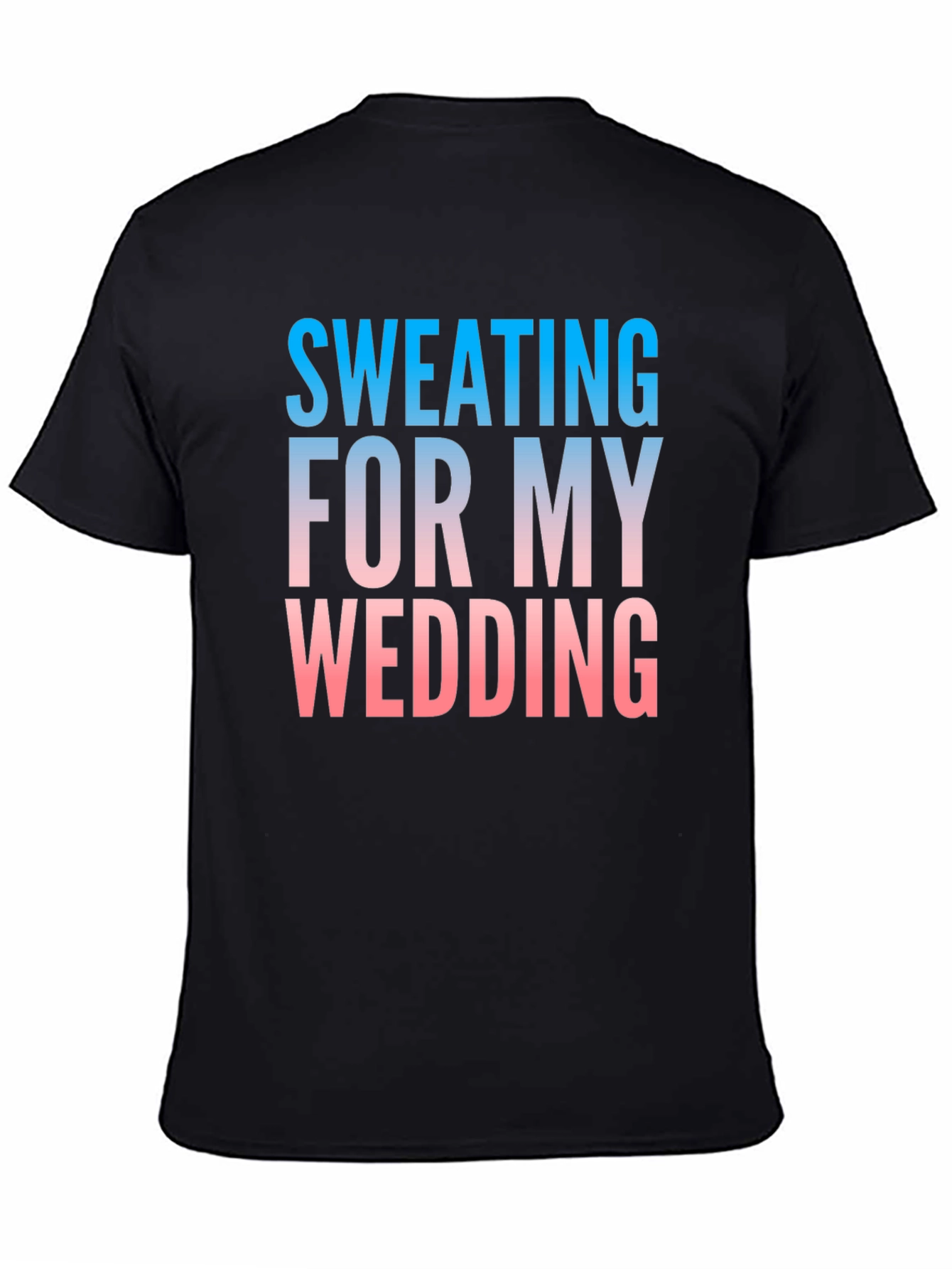 Sweating For My Wedding Funny Groom T-Shirt