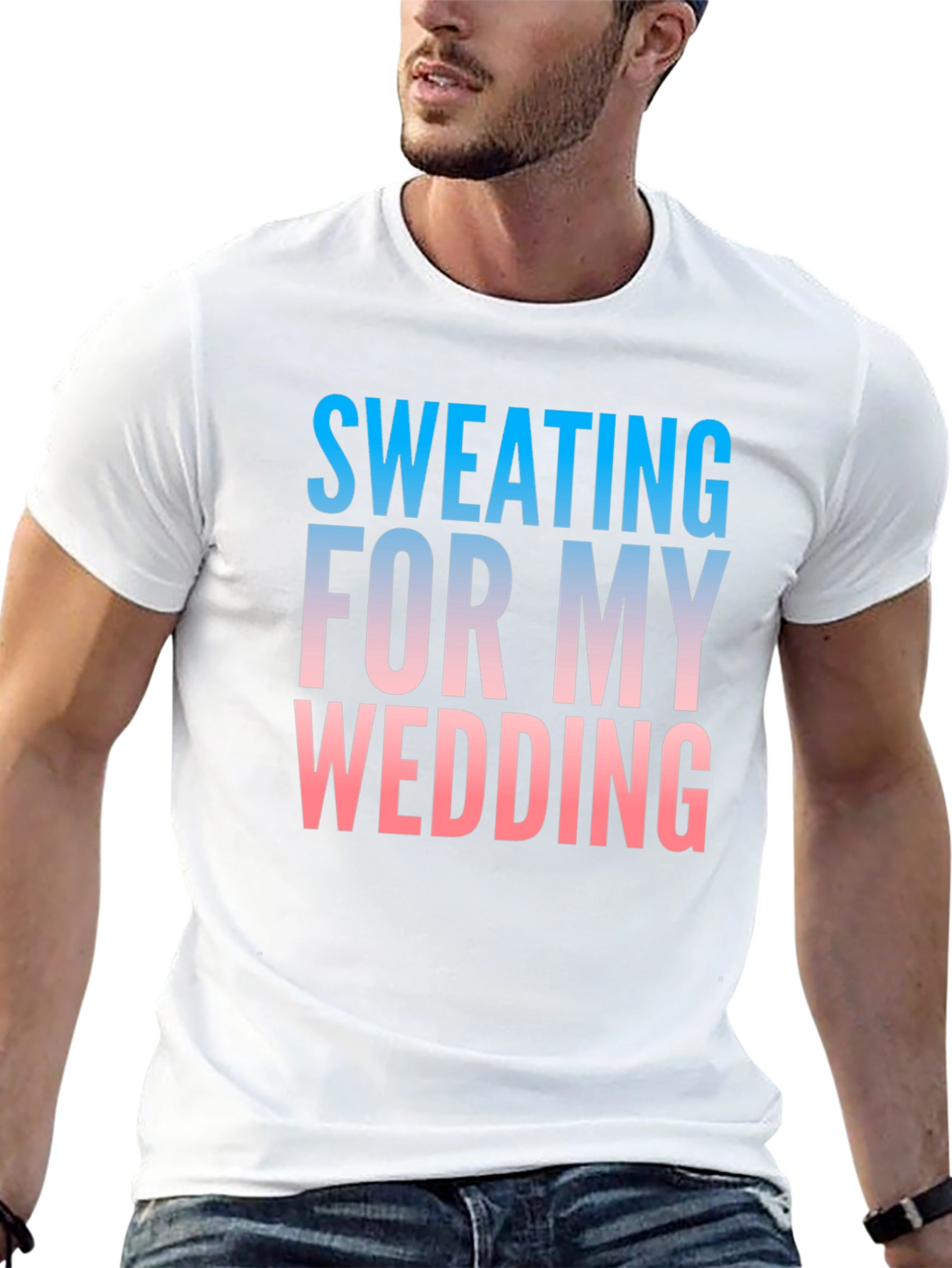 Sweating For My Wedding Funny Groom T-Shirt