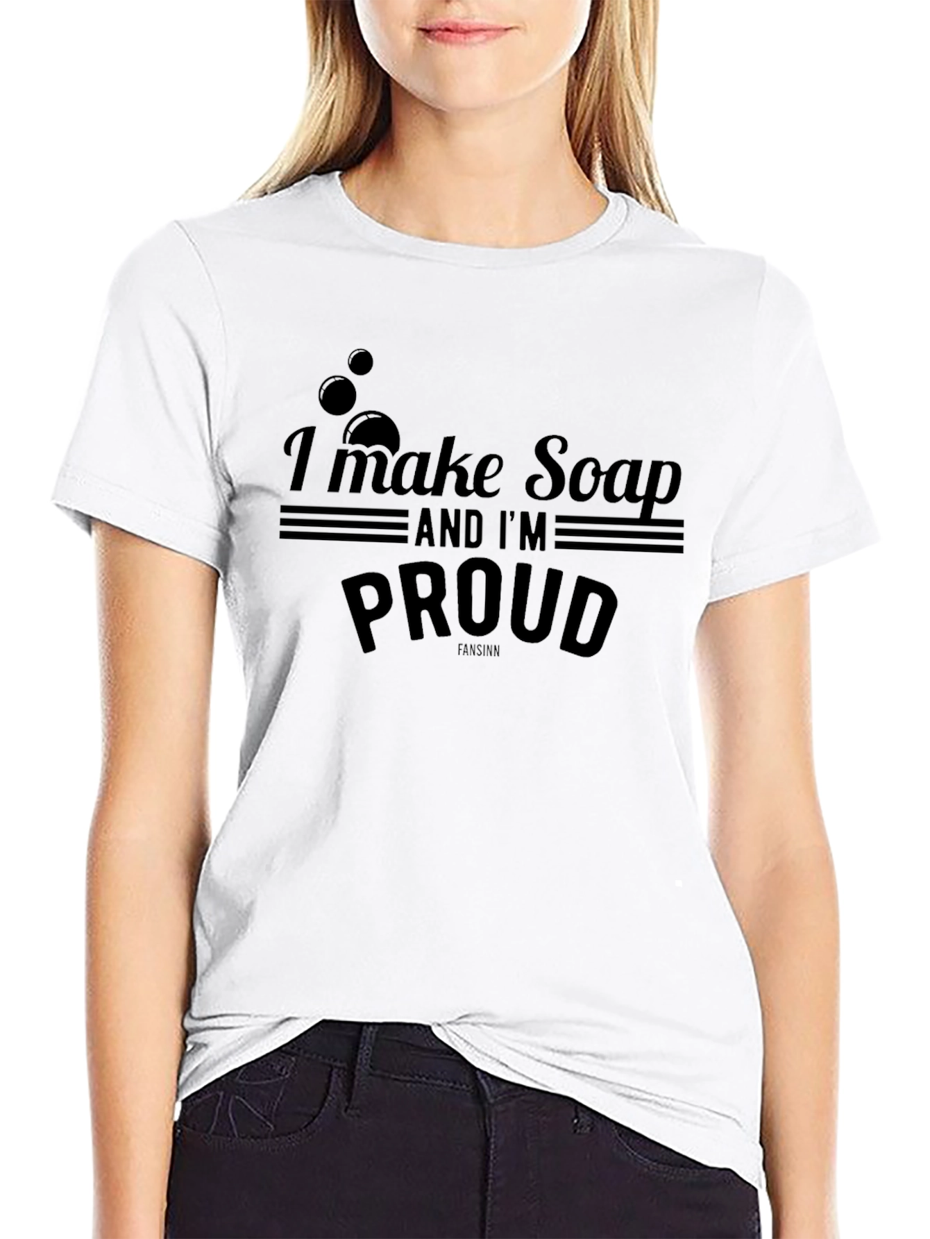 I Make Soap And Im Proud T-Shirt