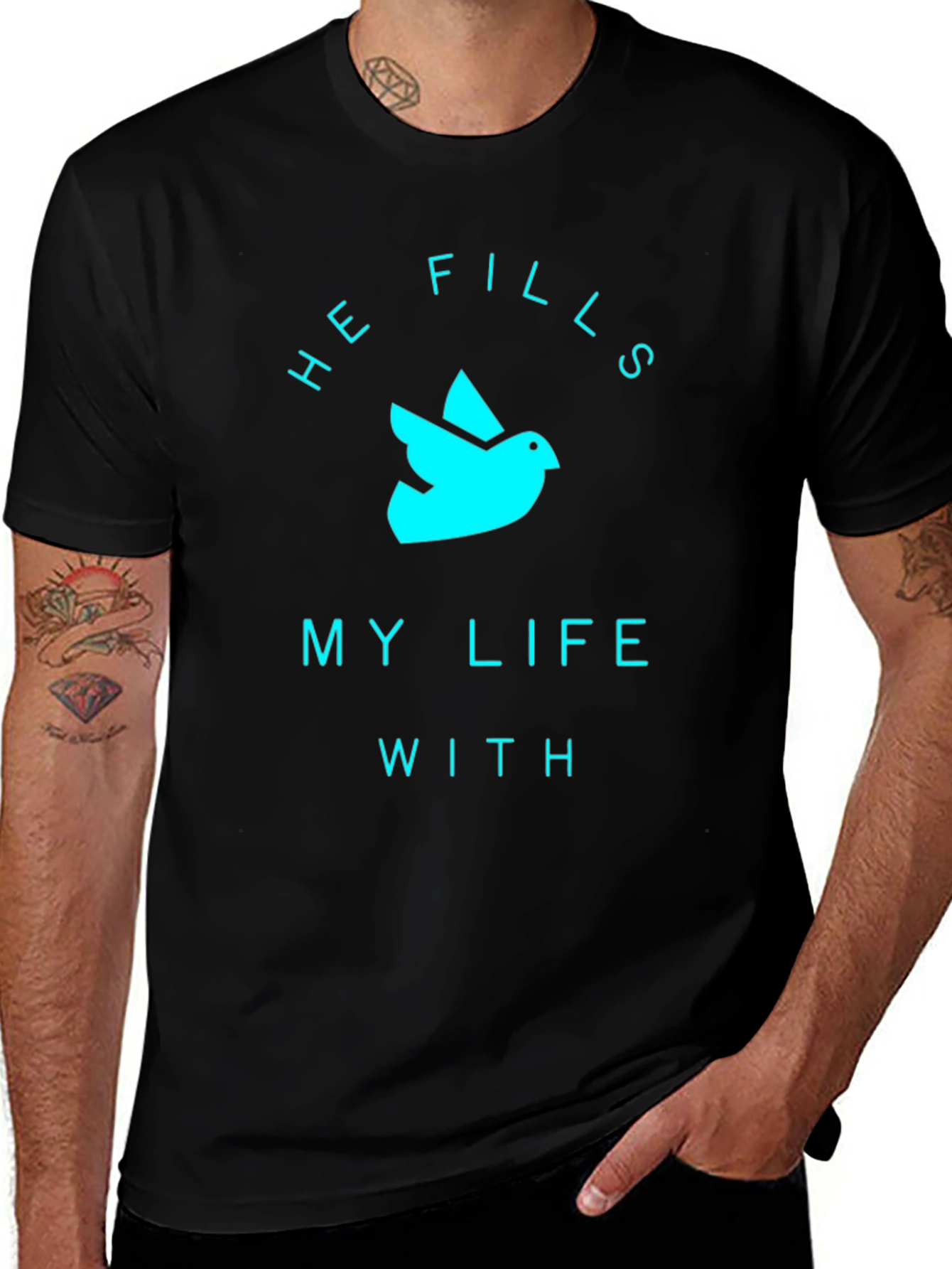 He Fills My Life T-Shirt