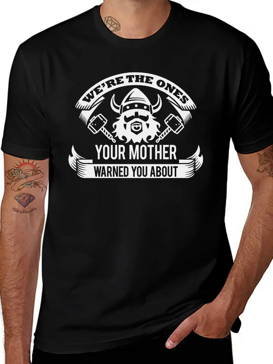 1_we're The Ones Your Mother Warned You About_1c Basic Graphic T-Shirt – Daily Comfort In Soft Cotton