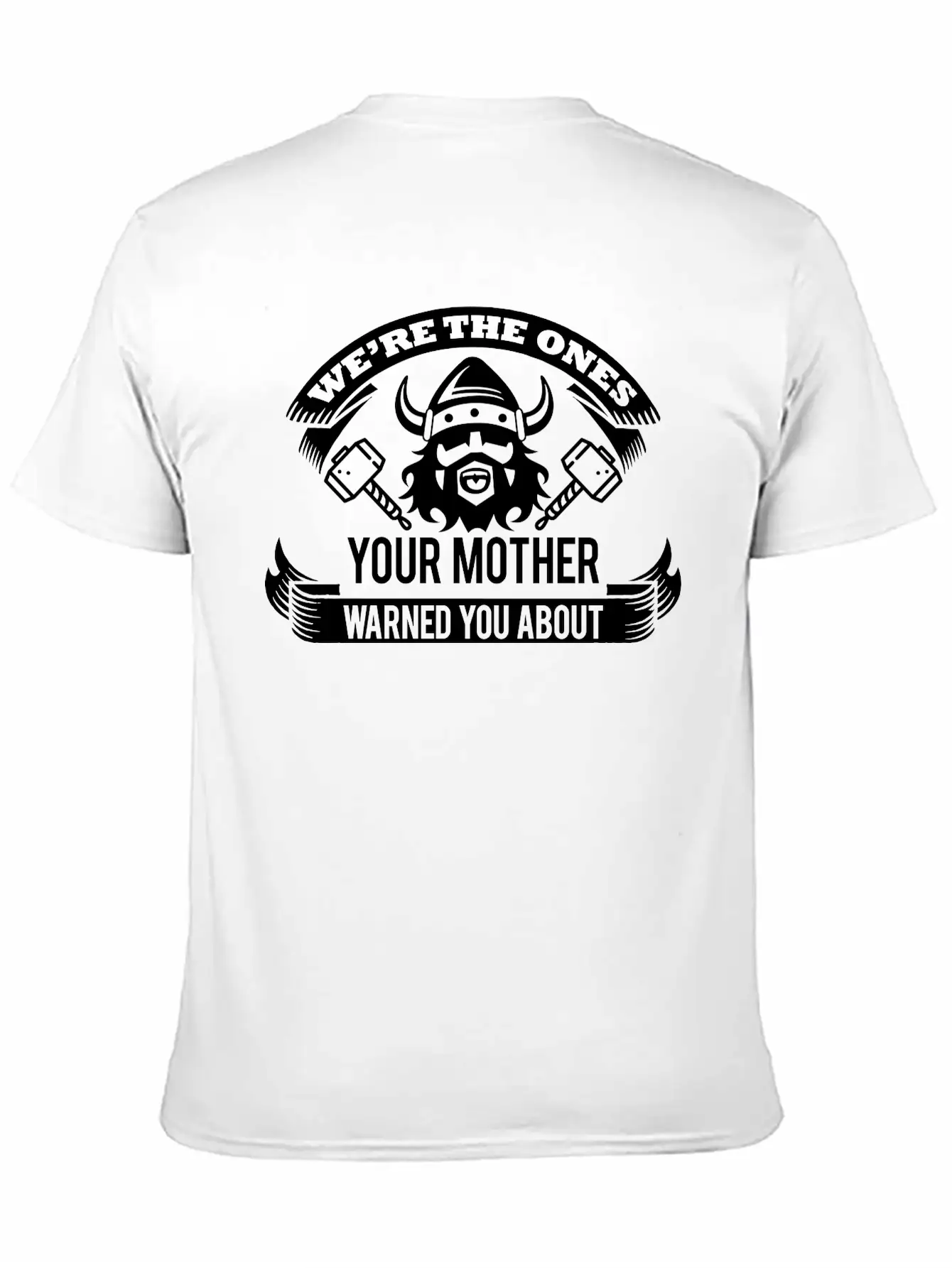 1_we're The Ones Your Mother Warned You About_1c Basic Graphic T-Shirt – Daily Comfort In Soft Cotton