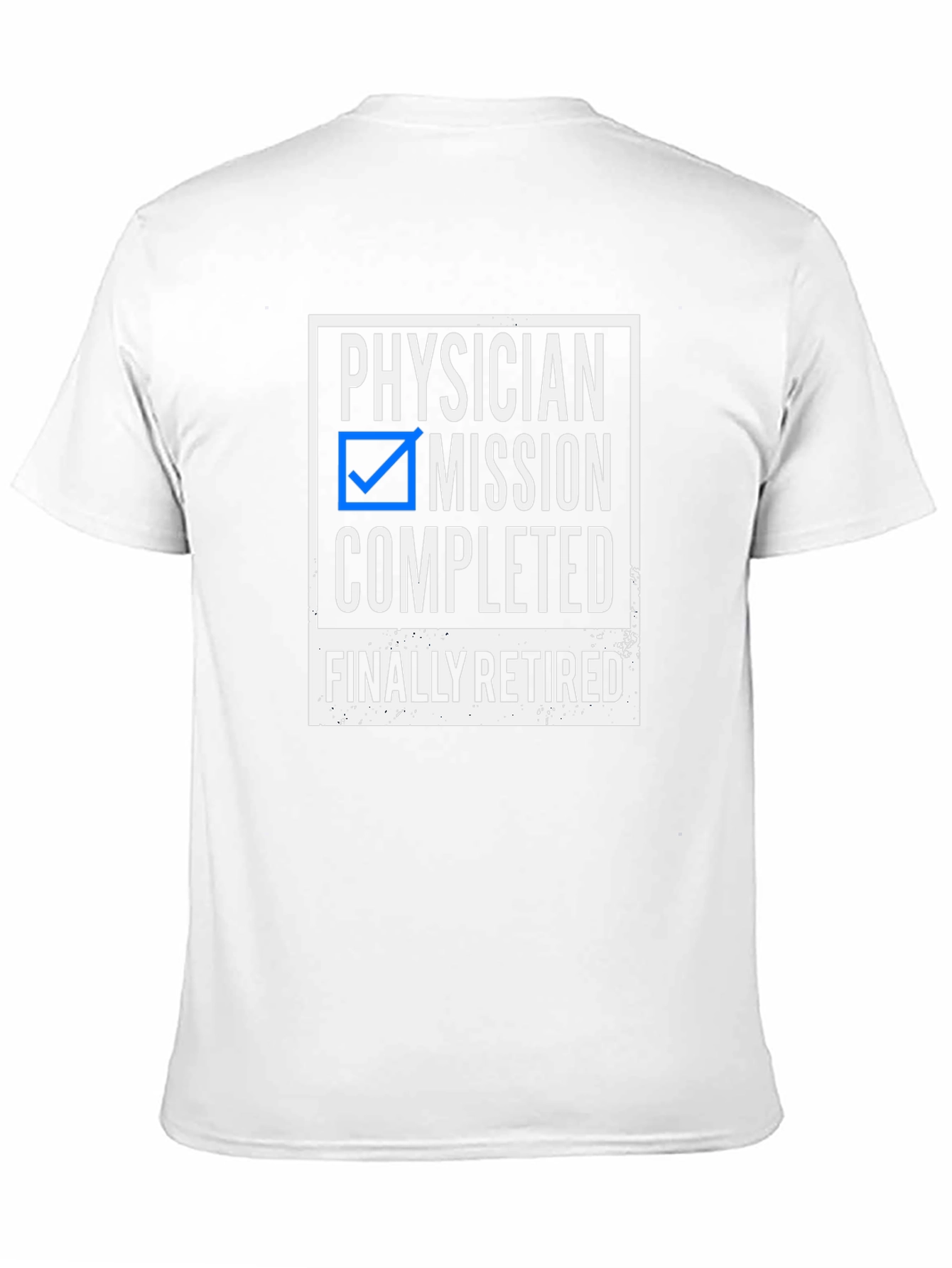 Physician Mission Completed Retired T-Shirt