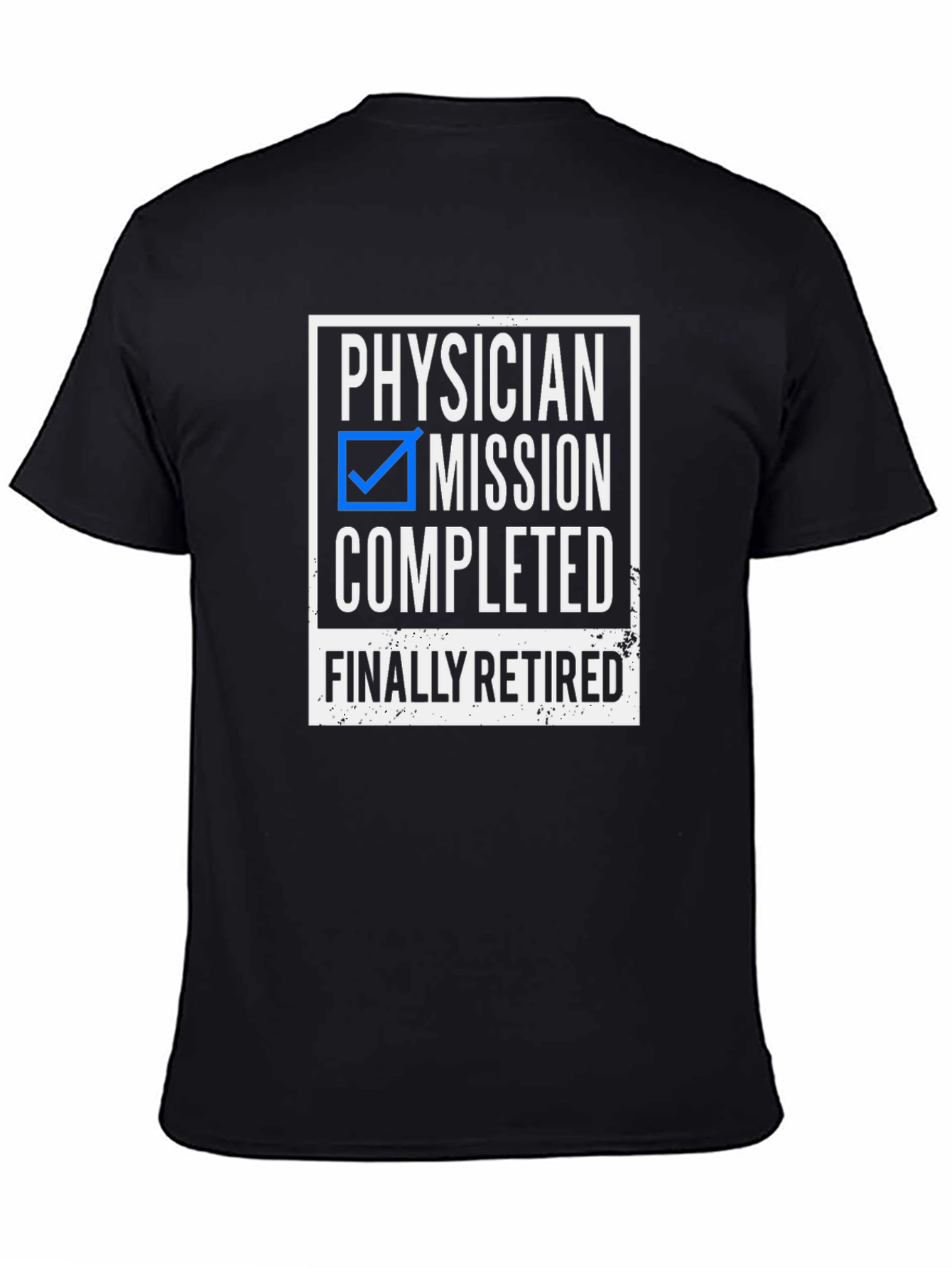 Physician Mission Completed Retired T-Shirt