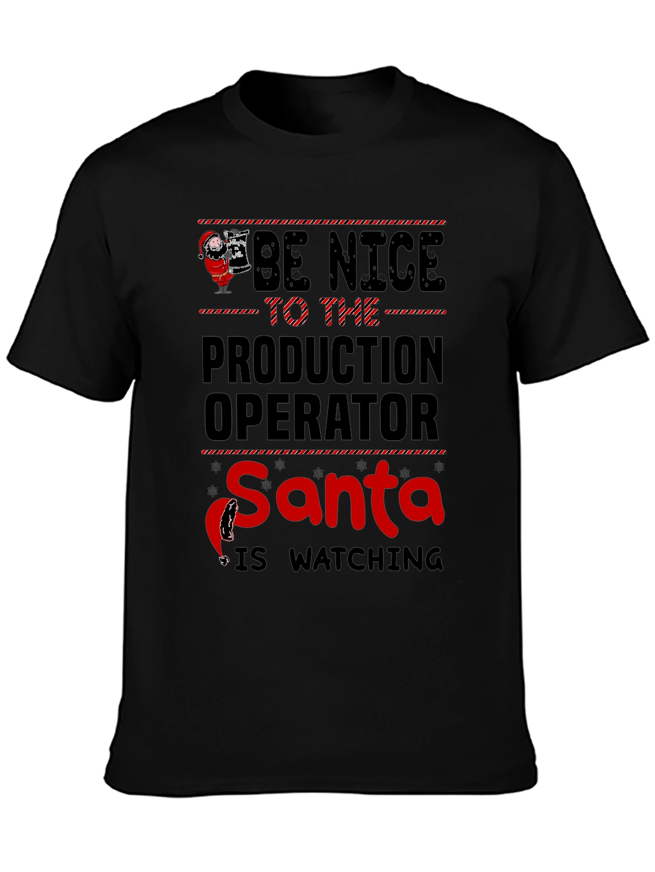 Be Nice to the Production Operator Santa T-Shirt