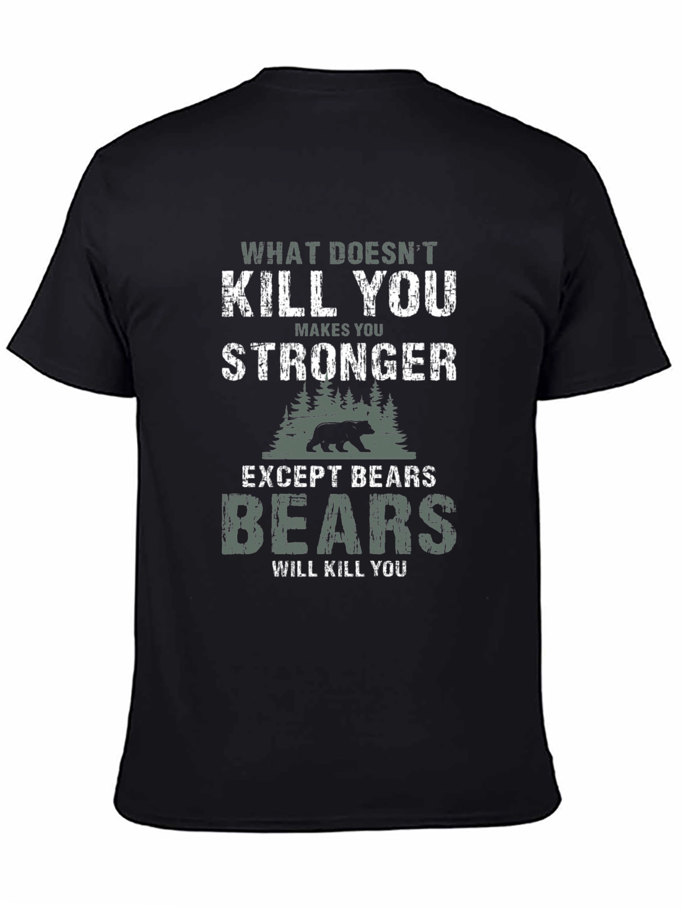 Funny Bear Graphic T-Shirt - What Doesnt Kill You