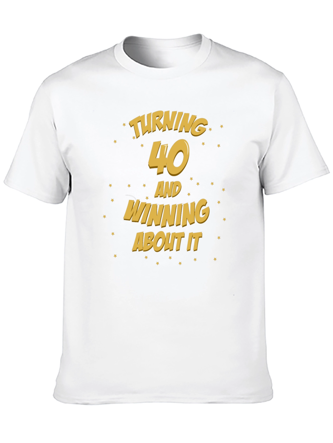 Turning 40 T-Shirt - Funny Birthday Tee