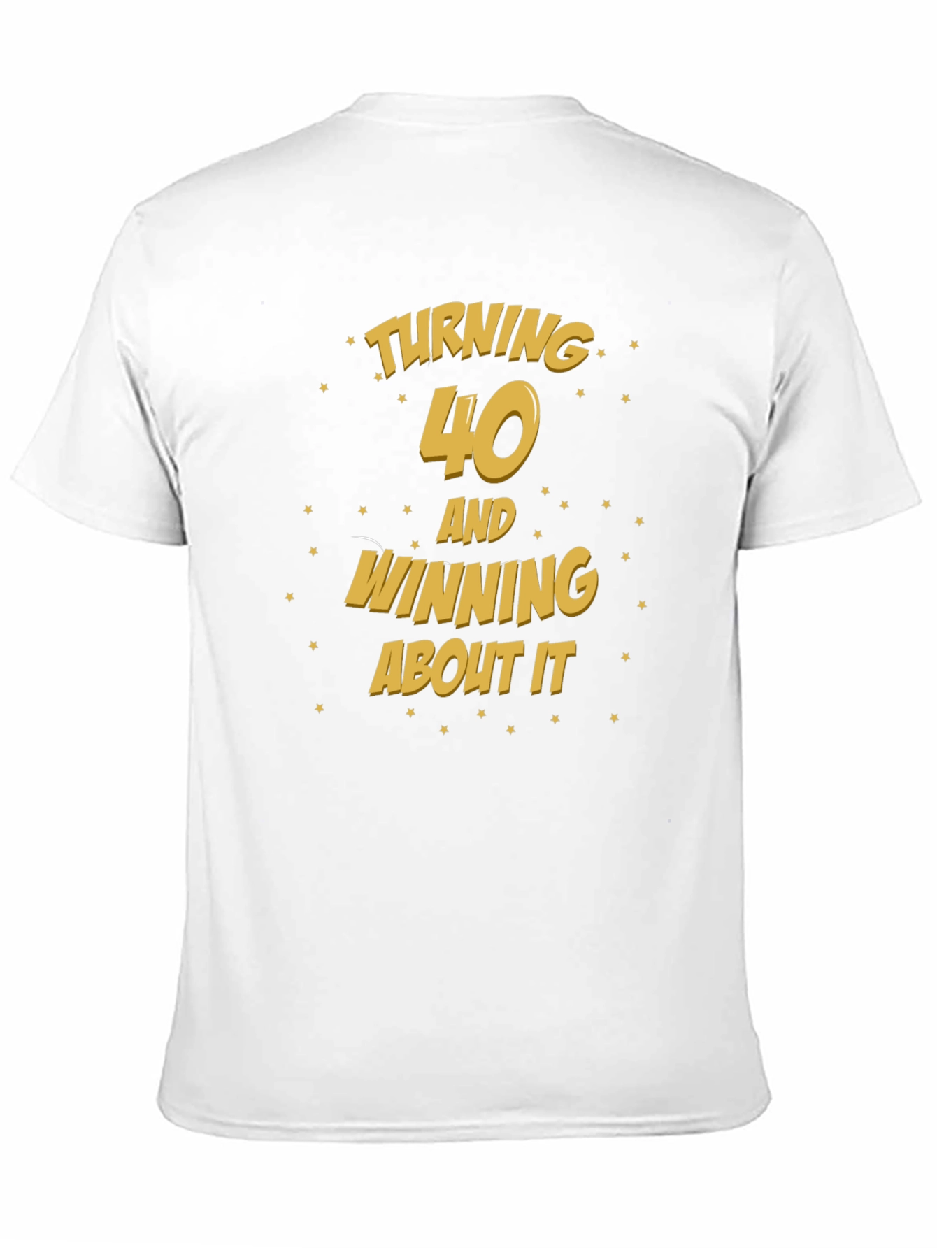 Turning 40 T-Shirt - Funny Birthday Tee