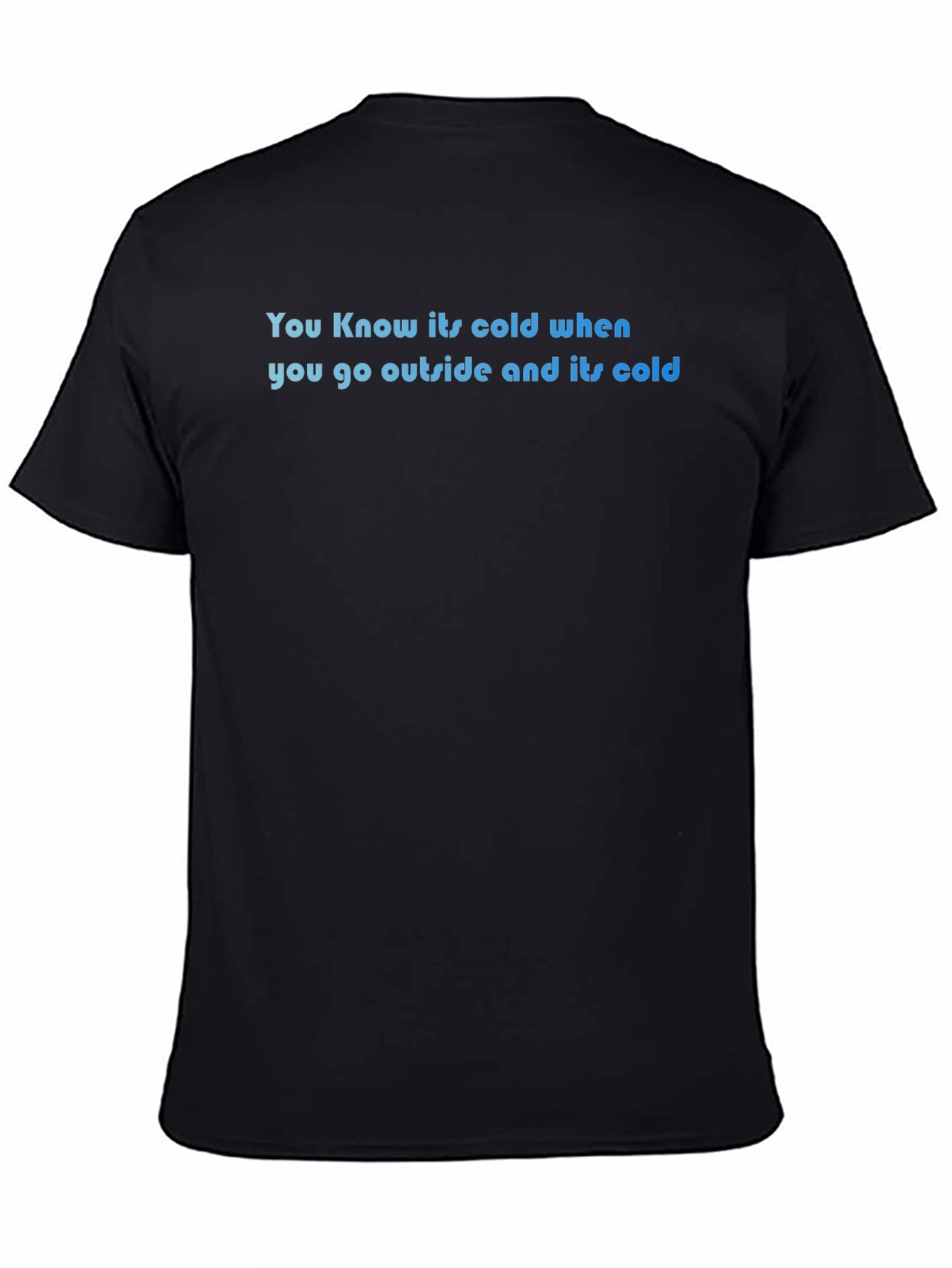 Funny Cold Weather T-Shirt