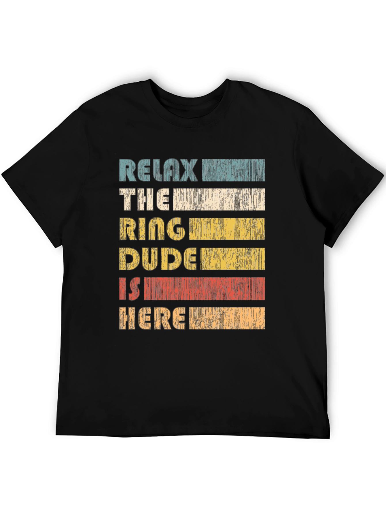 Relax The Ring Dude Is Here T-Shirt