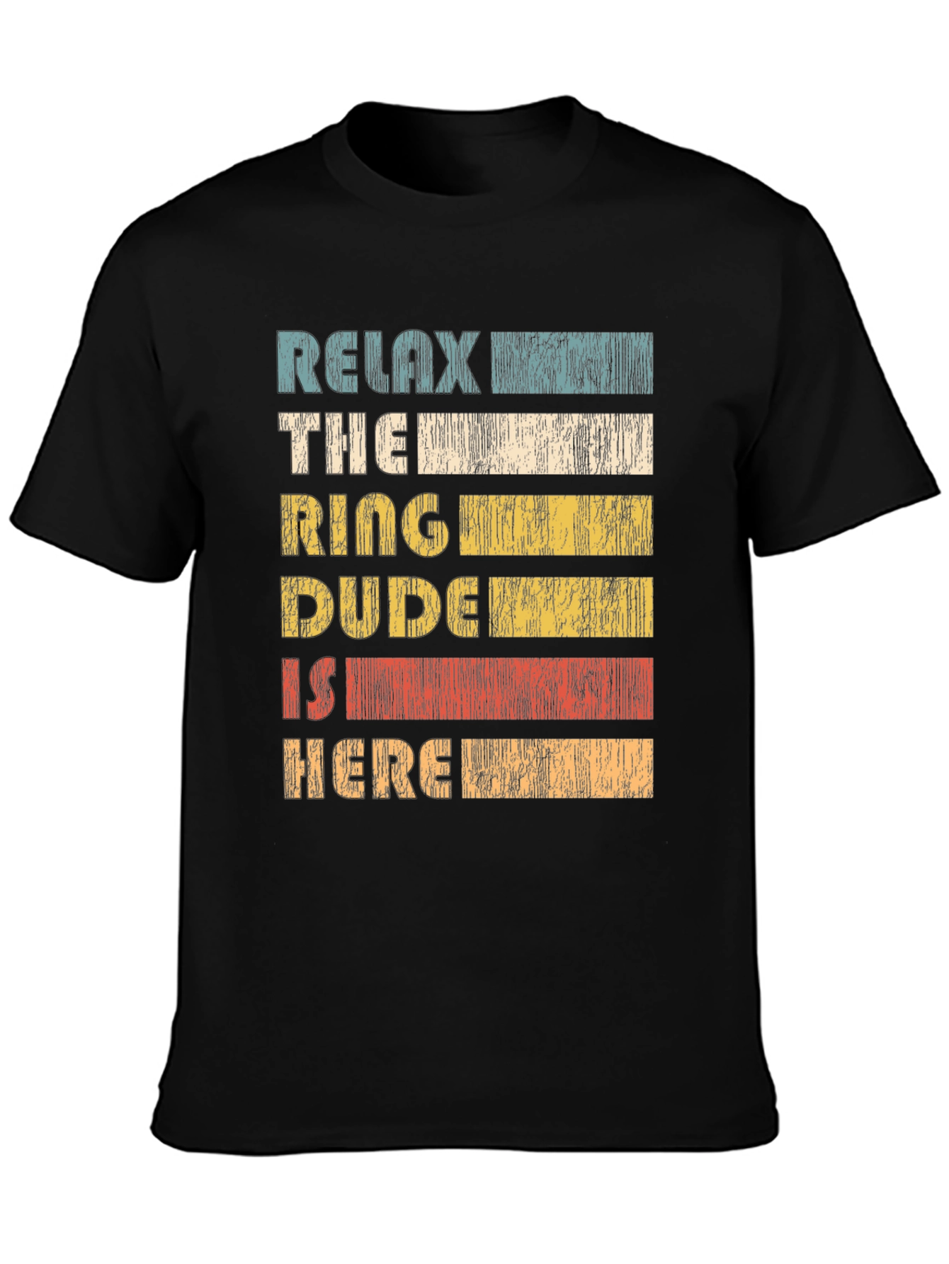 Relax The Ring Dude Is Here T-Shirt