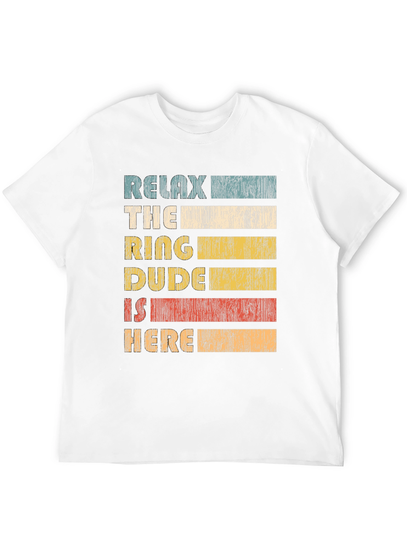 Relax The Ring Dude Is Here T-Shirt