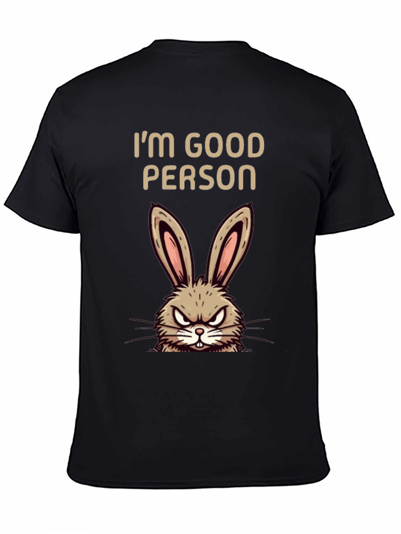 Funny Im Good Person Angry Bunny Graphic T-Shirt