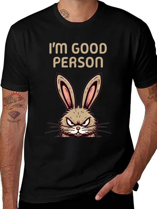 Funny Im Good Person Angry Bunny Graphic T-Shirt