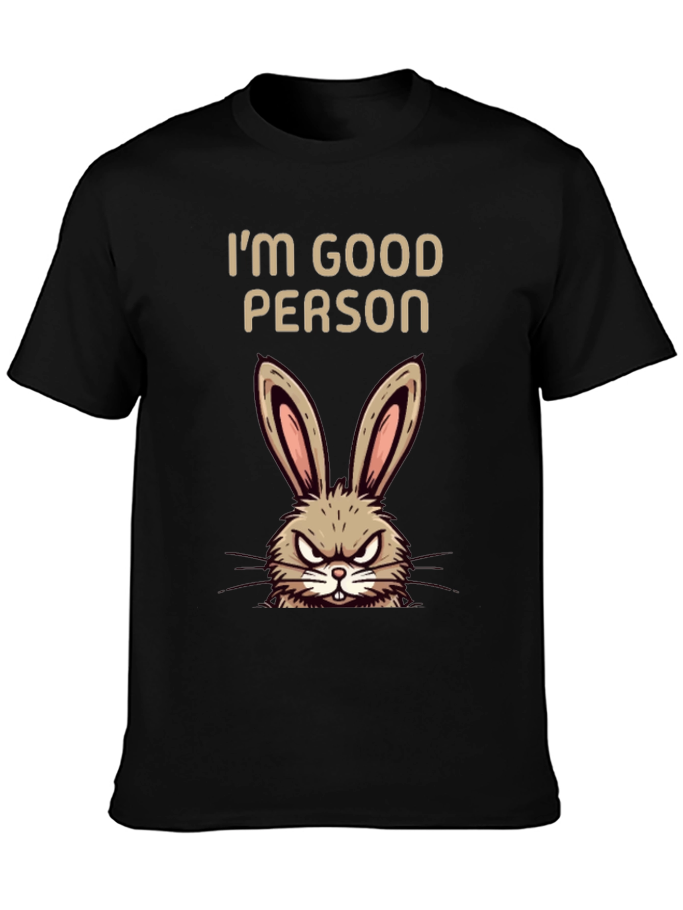 Funny Im Good Person Angry Bunny Graphic T-Shirt