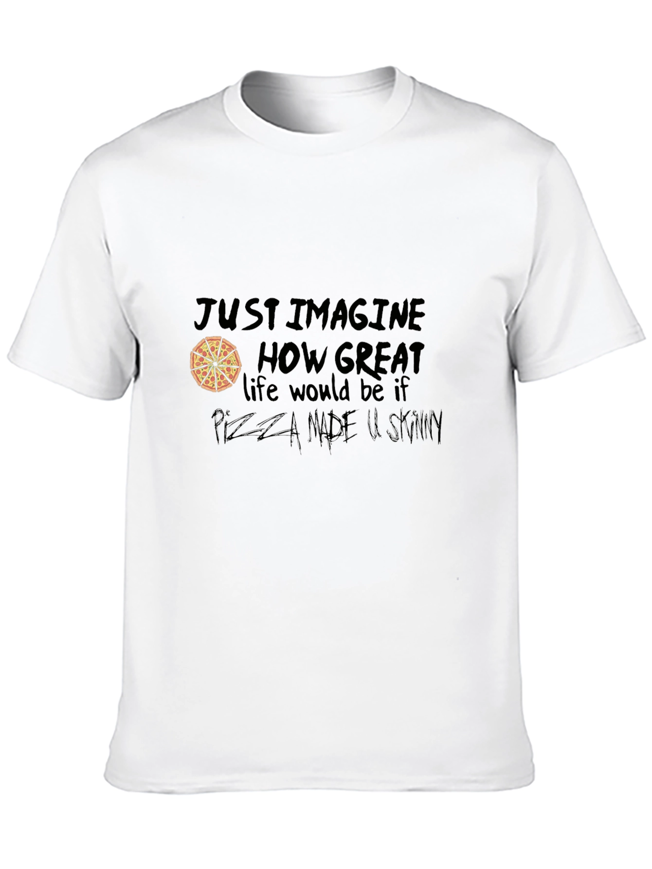Pizza Lover Graphic T-Shirt - Just Imagine...