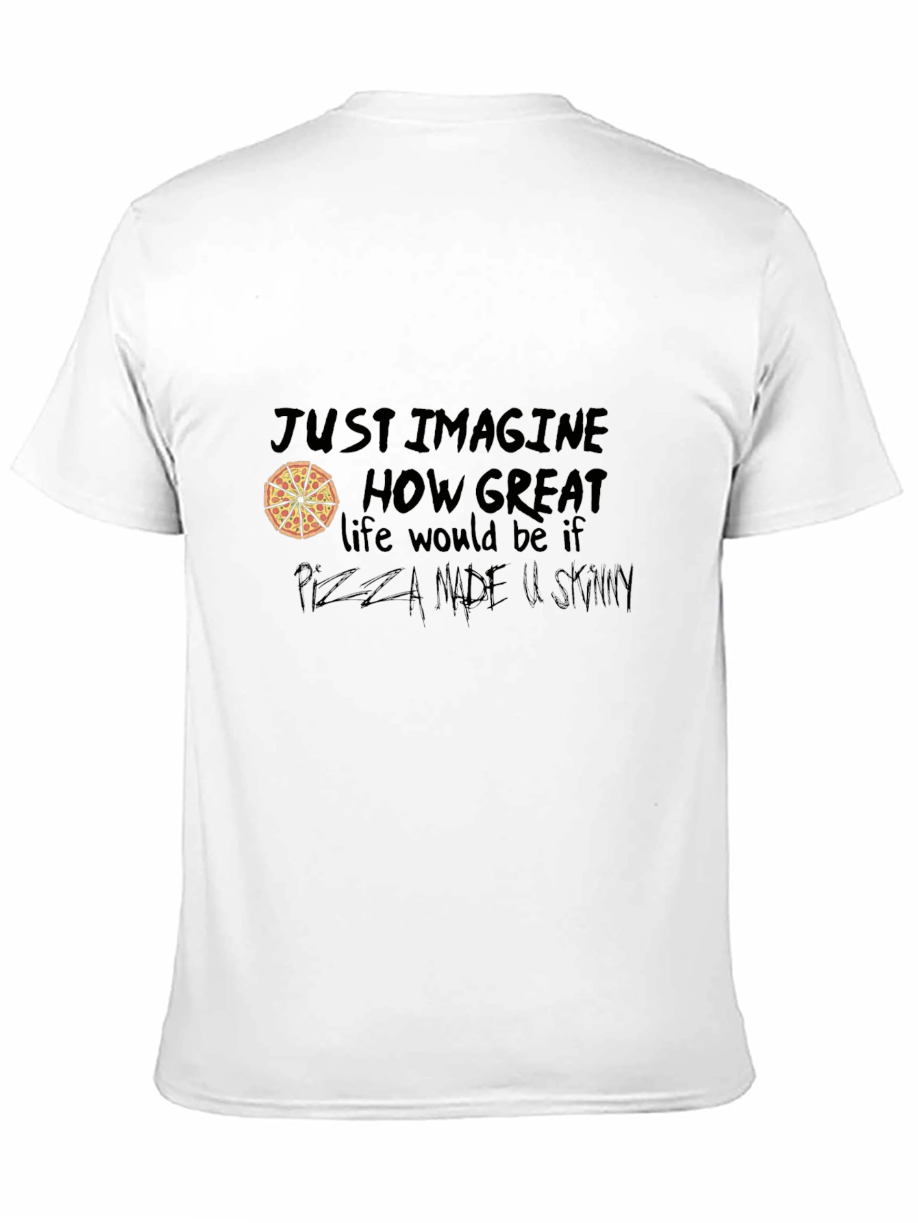 Pizza Lover Graphic T-Shirt - Just Imagine...