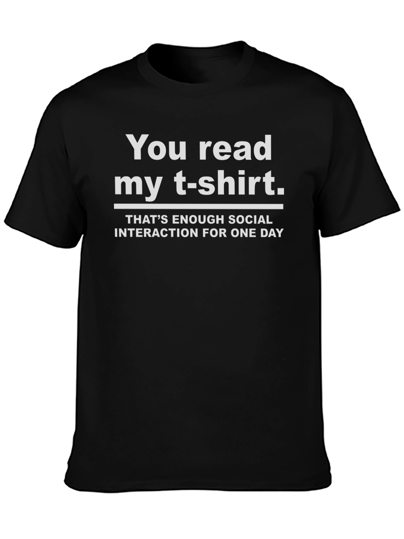 Funny Sarcastic T-Shirt - You Read My T-Shirt