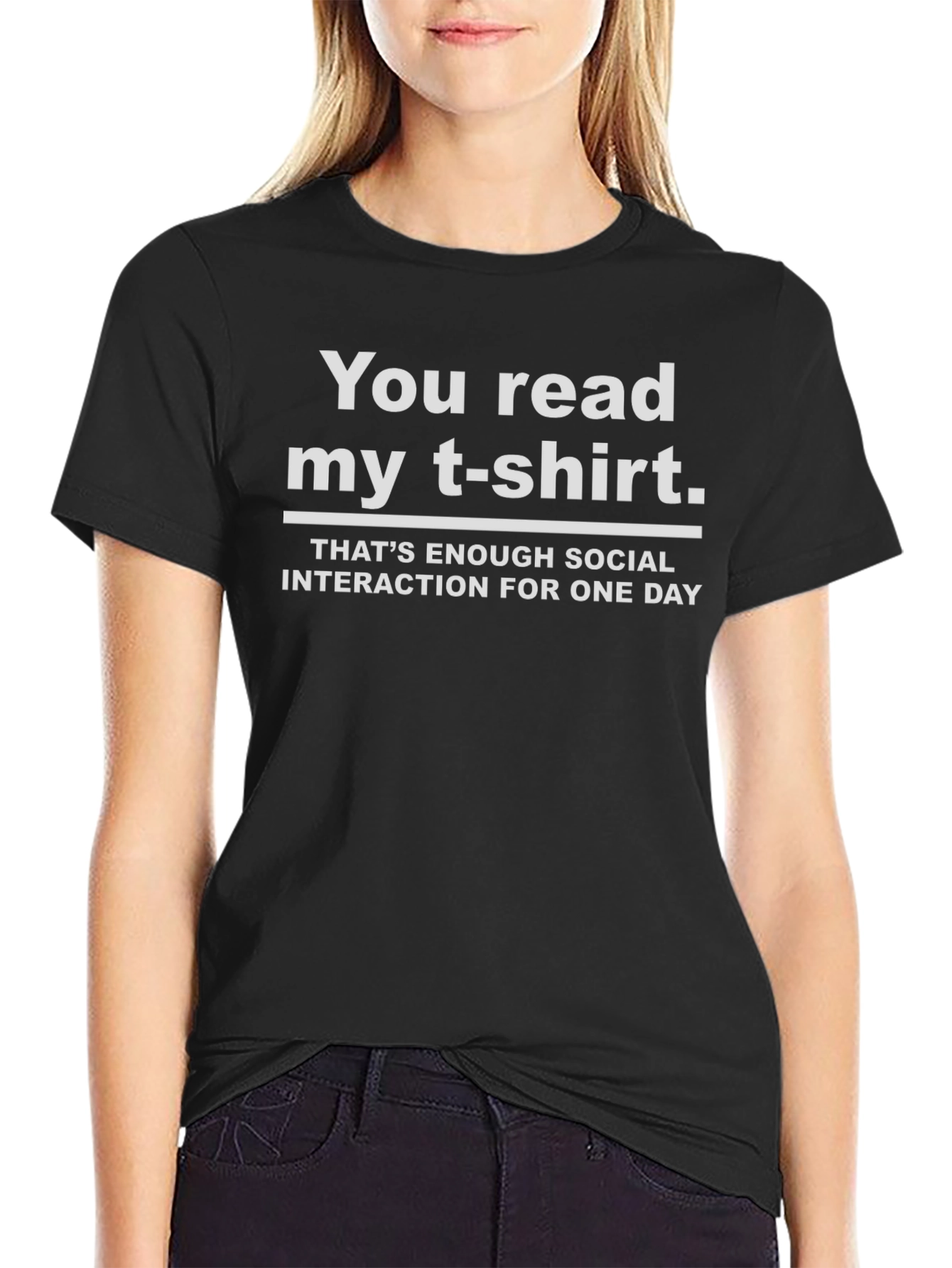 Funny Sarcastic T-Shirt - You Read My T-Shirt