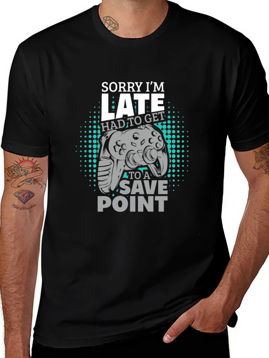 Gamer Save Point T-Shirt - Sorry Im Late Funny Tee